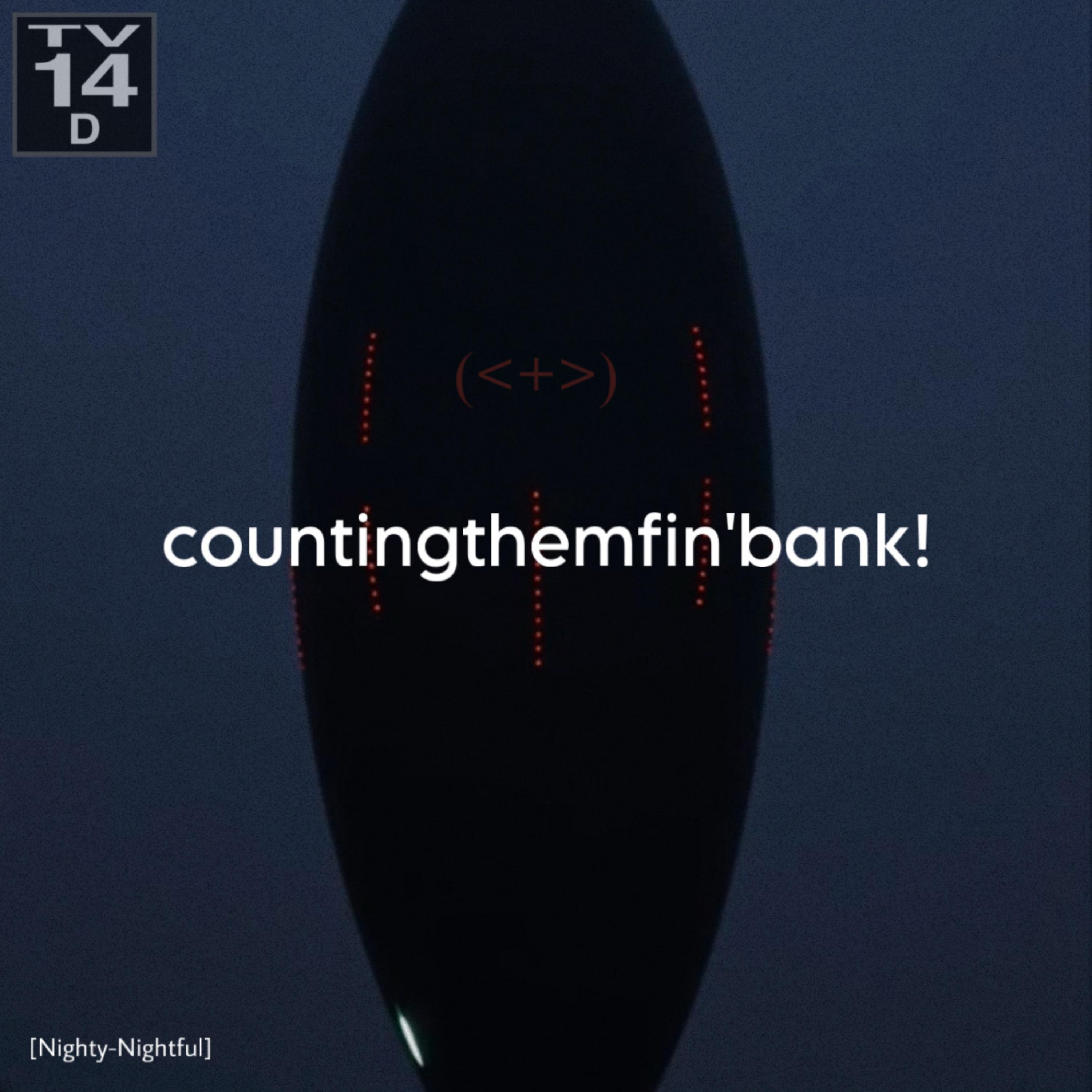 countingthemfin’bank! artwork