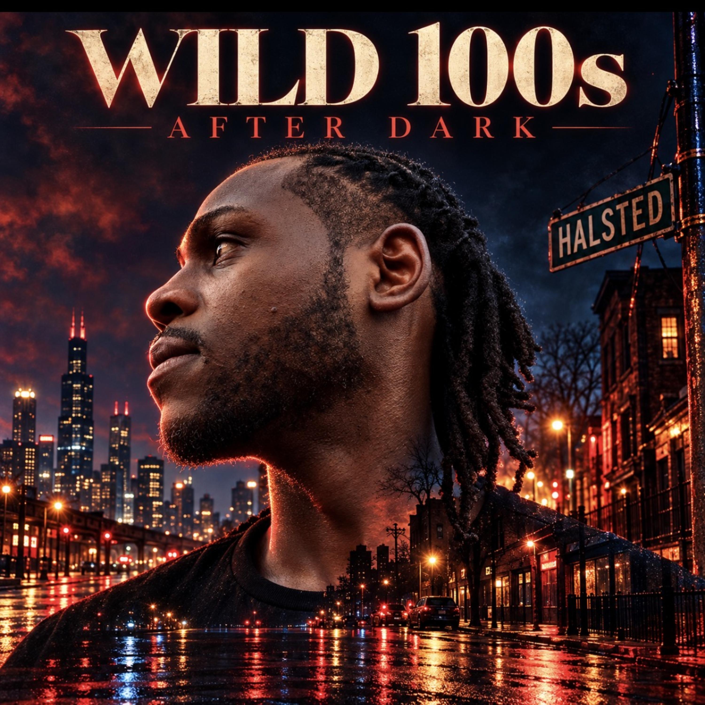 Wild 100s After Dark by 100Halsted cover art