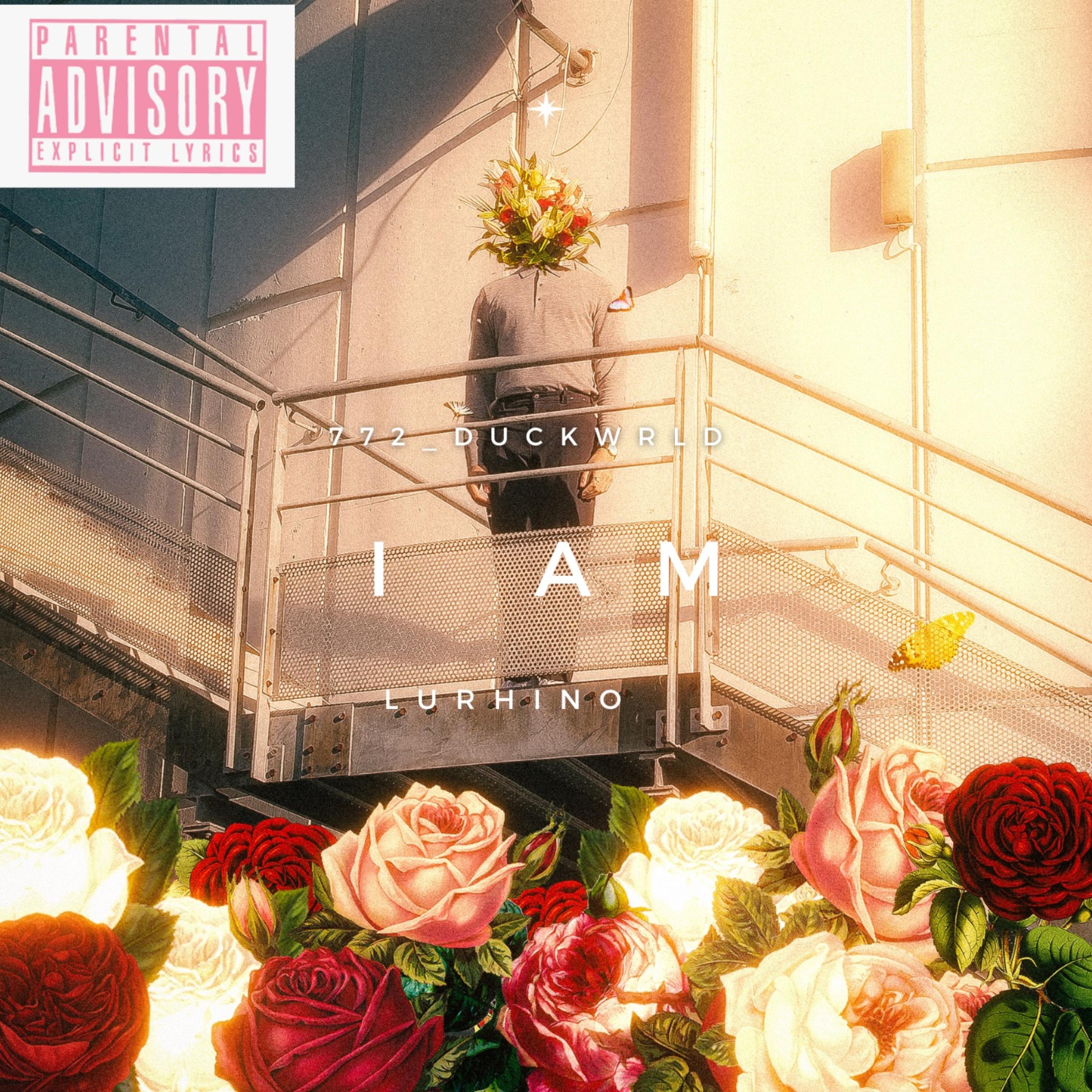 I AM by 772_DuckWrld cover art
