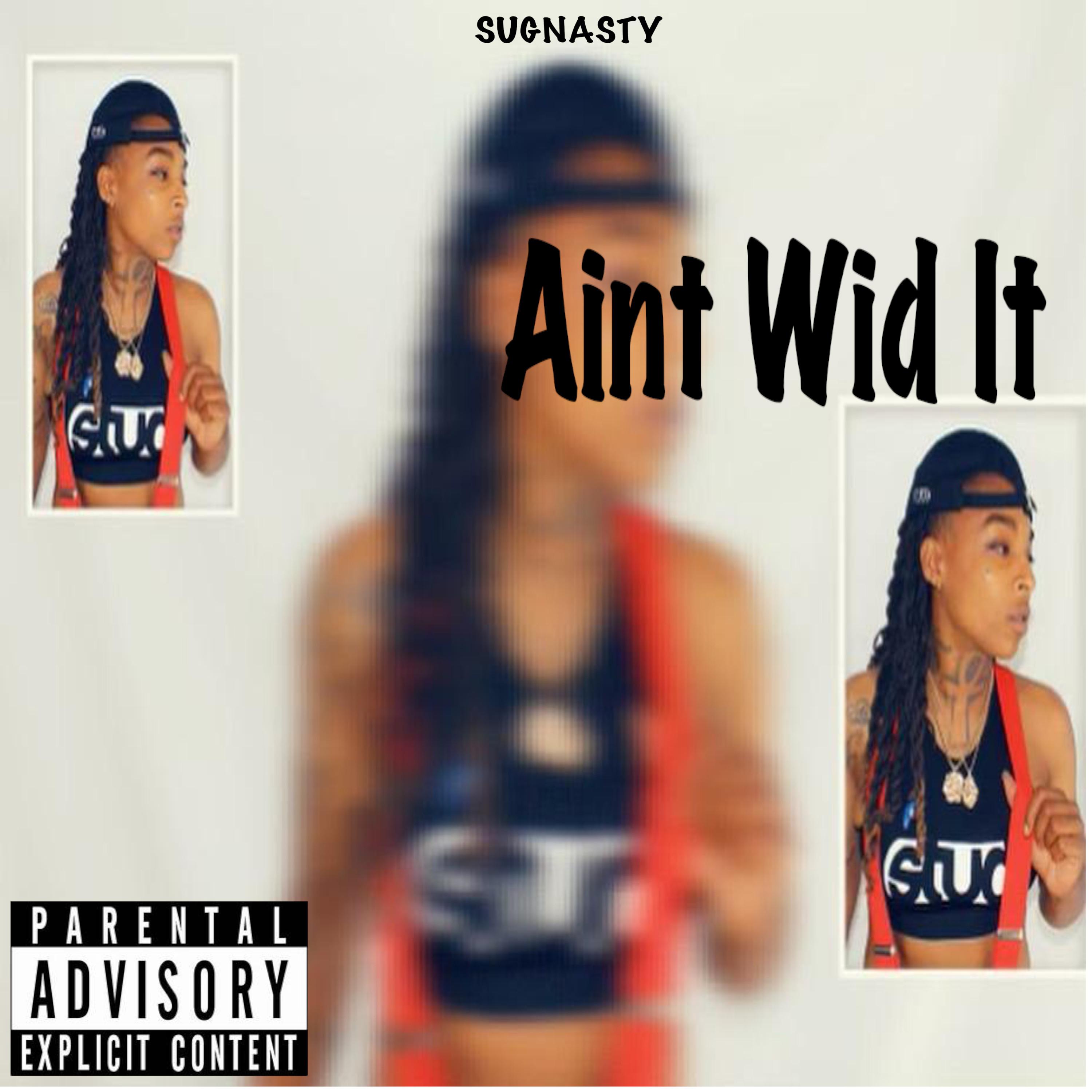 Aint Wid It by SugNasty cover art