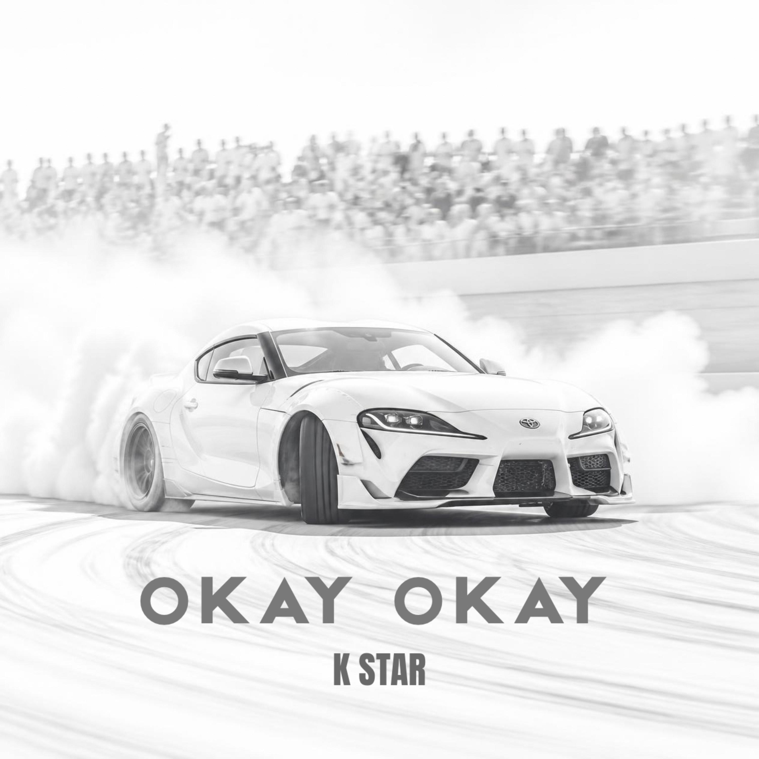 Okay Okay by K Star