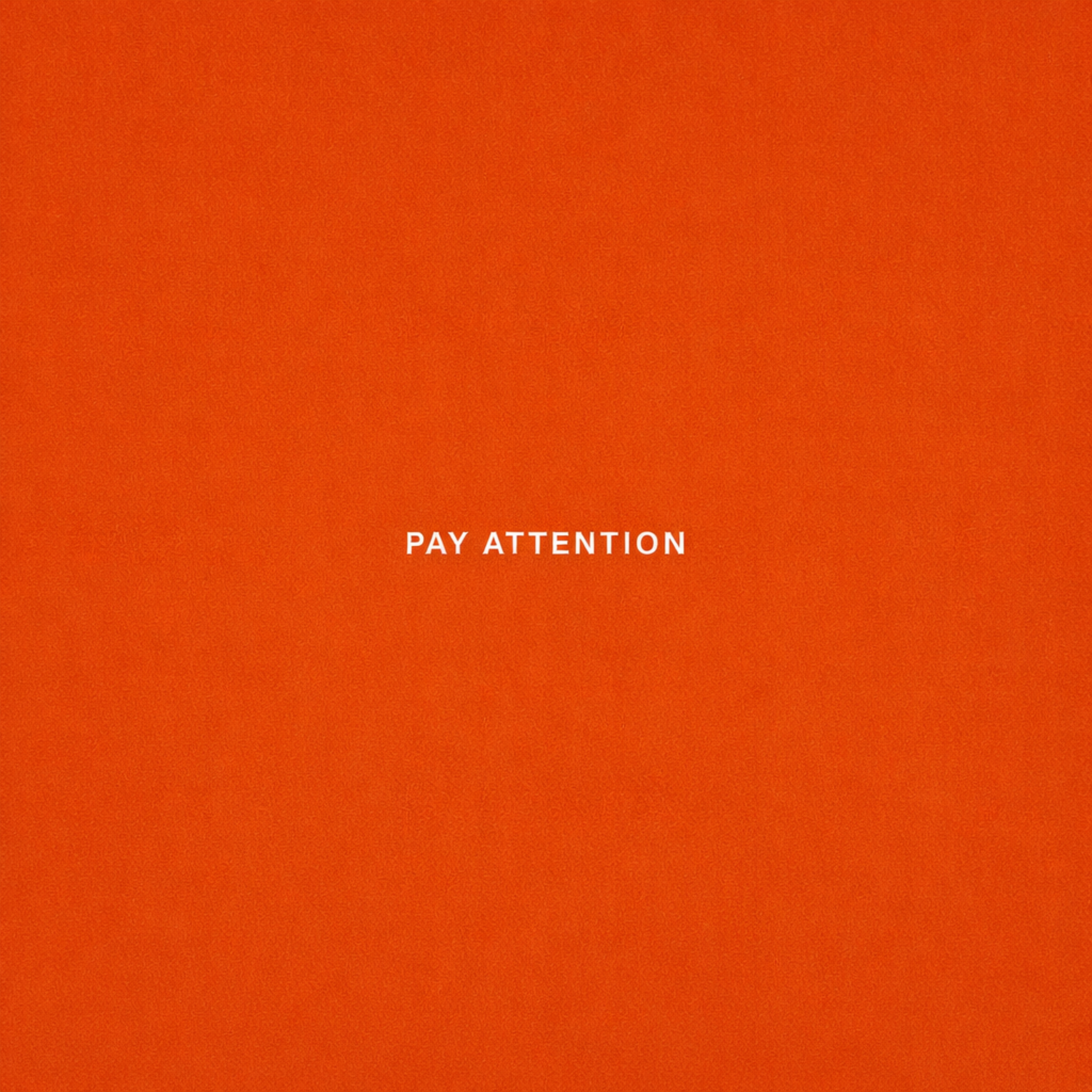 PAY ATTENTION artwork