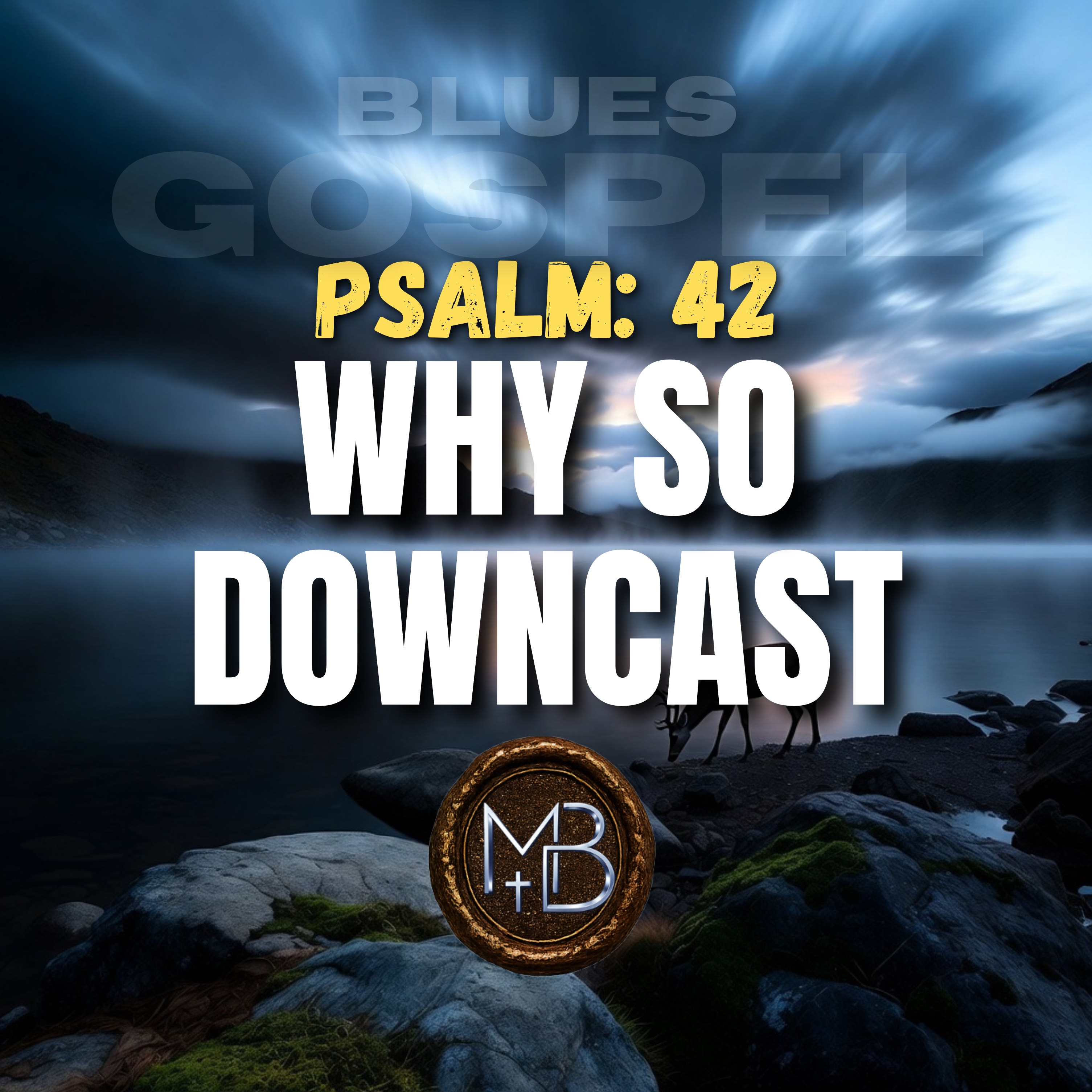 Psalm 42 Why So Downcast by Malachi Ben-David cover art