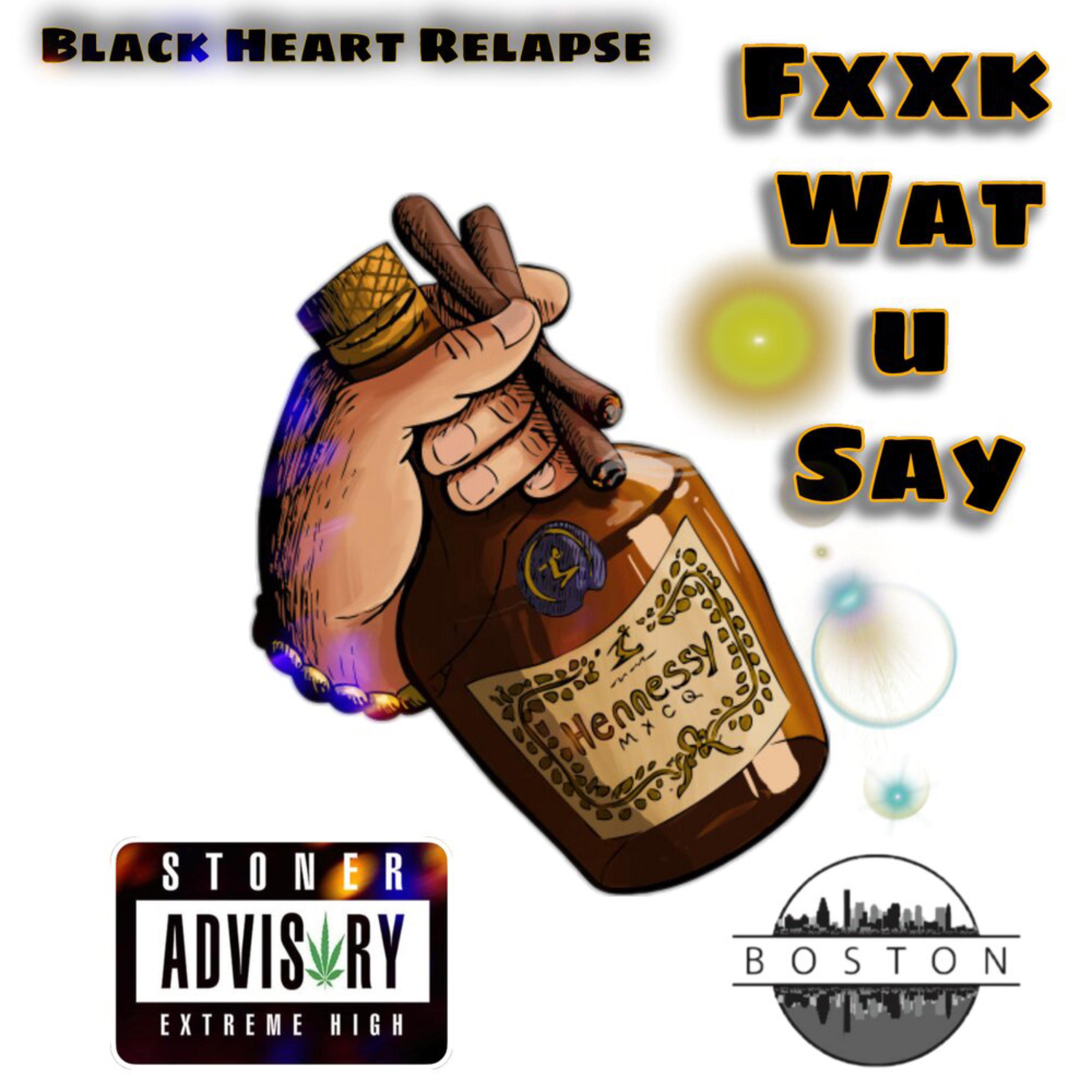 Fuck Wat U Say artwork