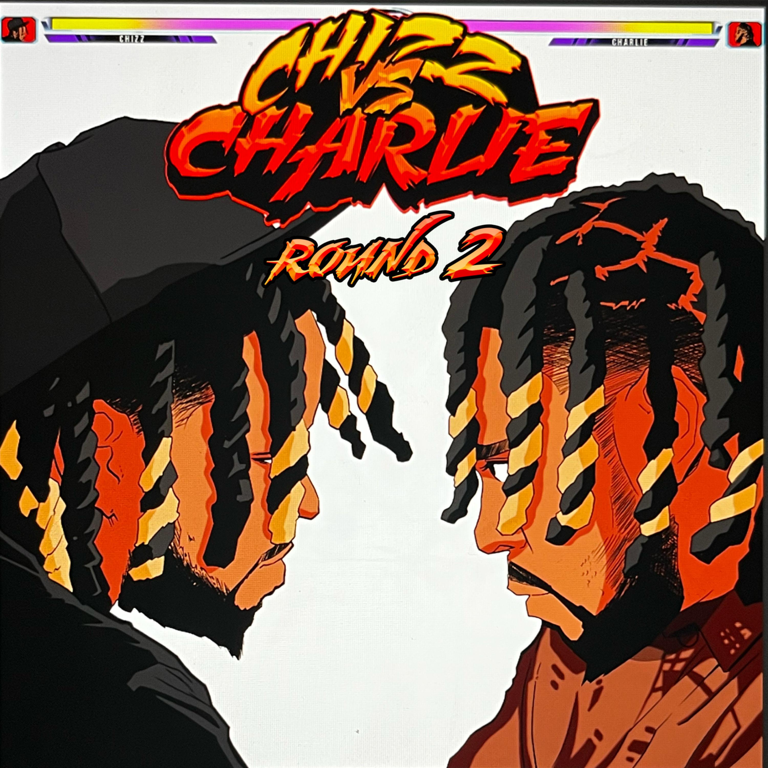 Chizz vs Charlie Round 2 artwork