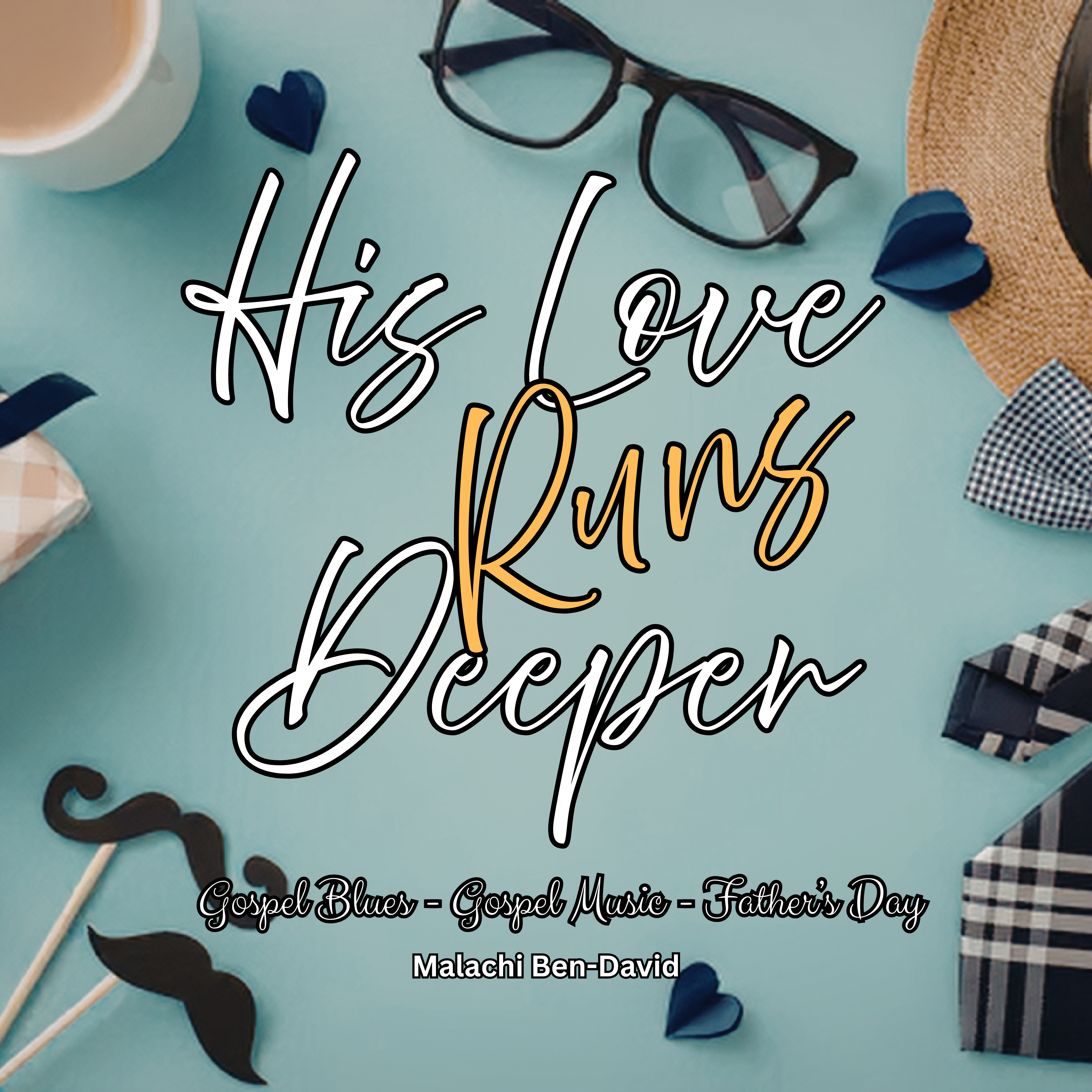 His Love Runs Deeper by Malachi Ben-David cover art