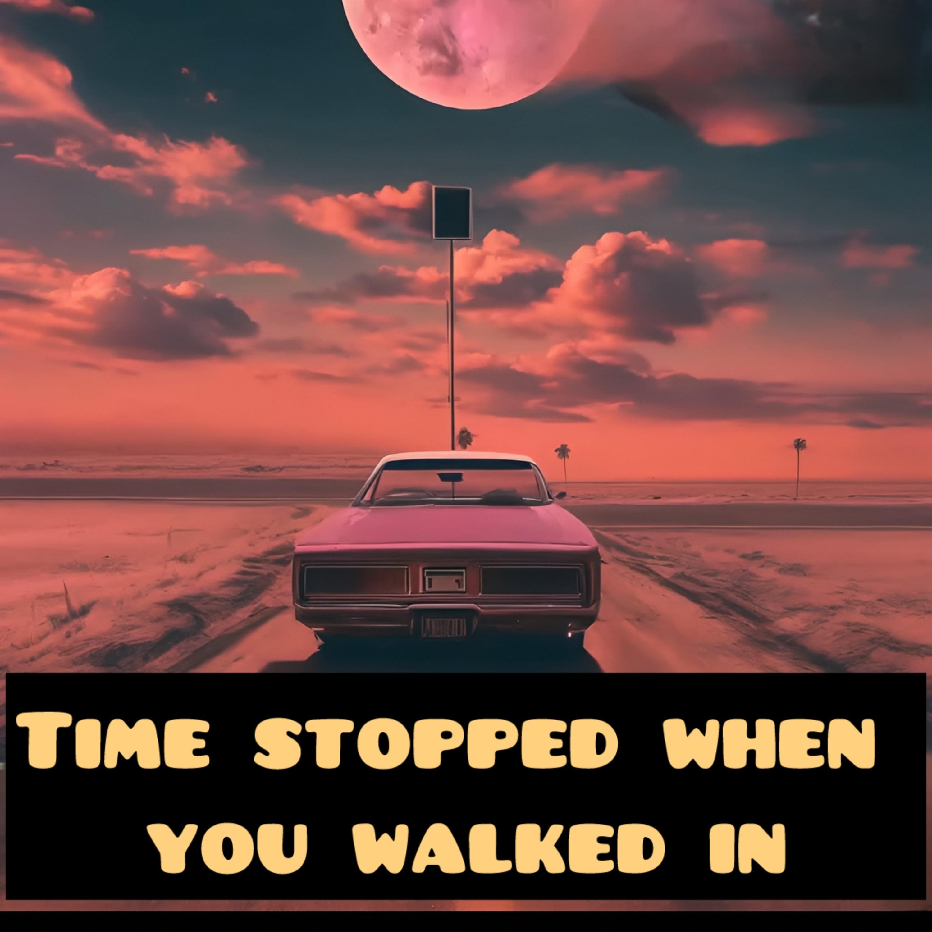 Time Stopped When You Walked In artwork