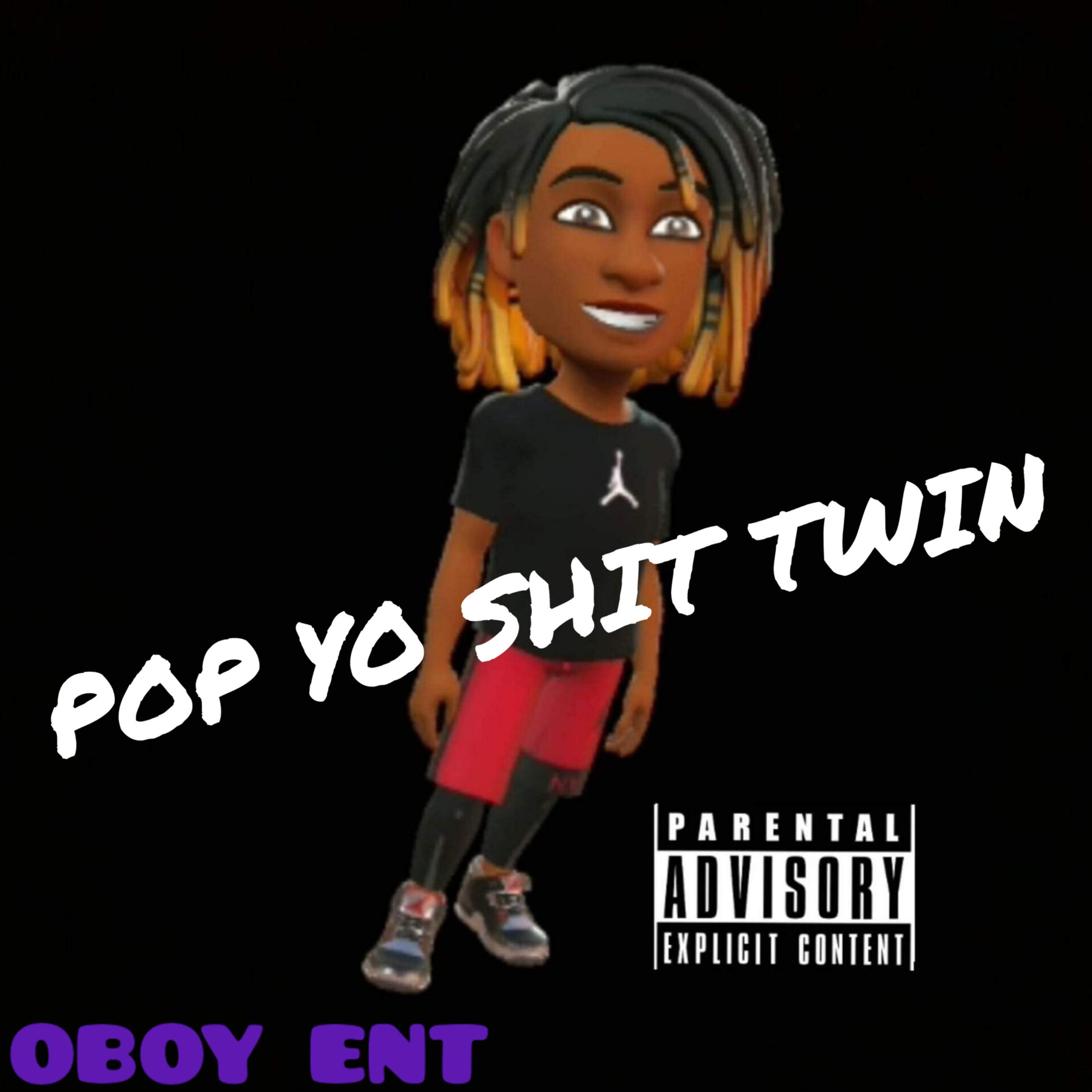 Pop Yo Shit Twin artwork