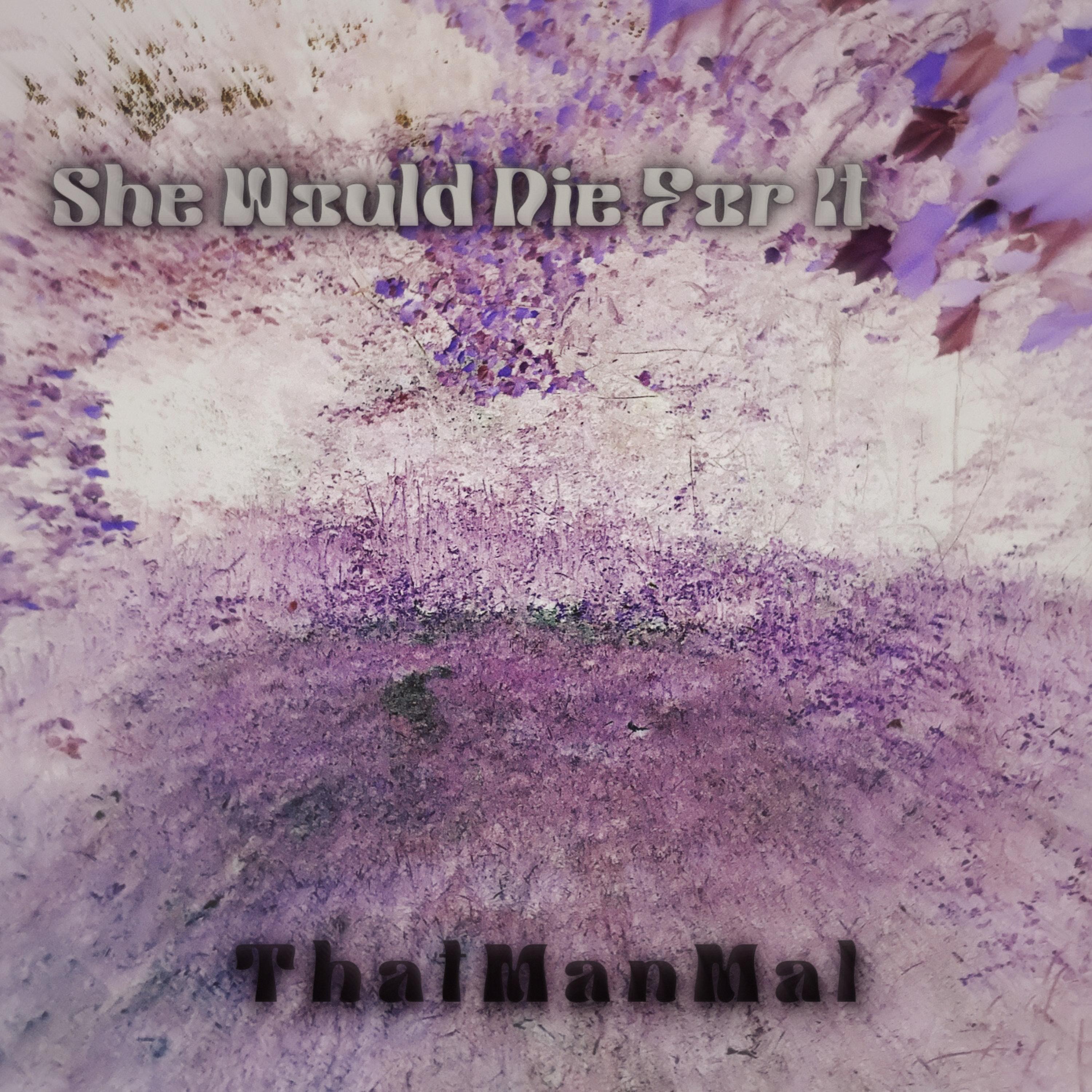She Would Die For It artwork