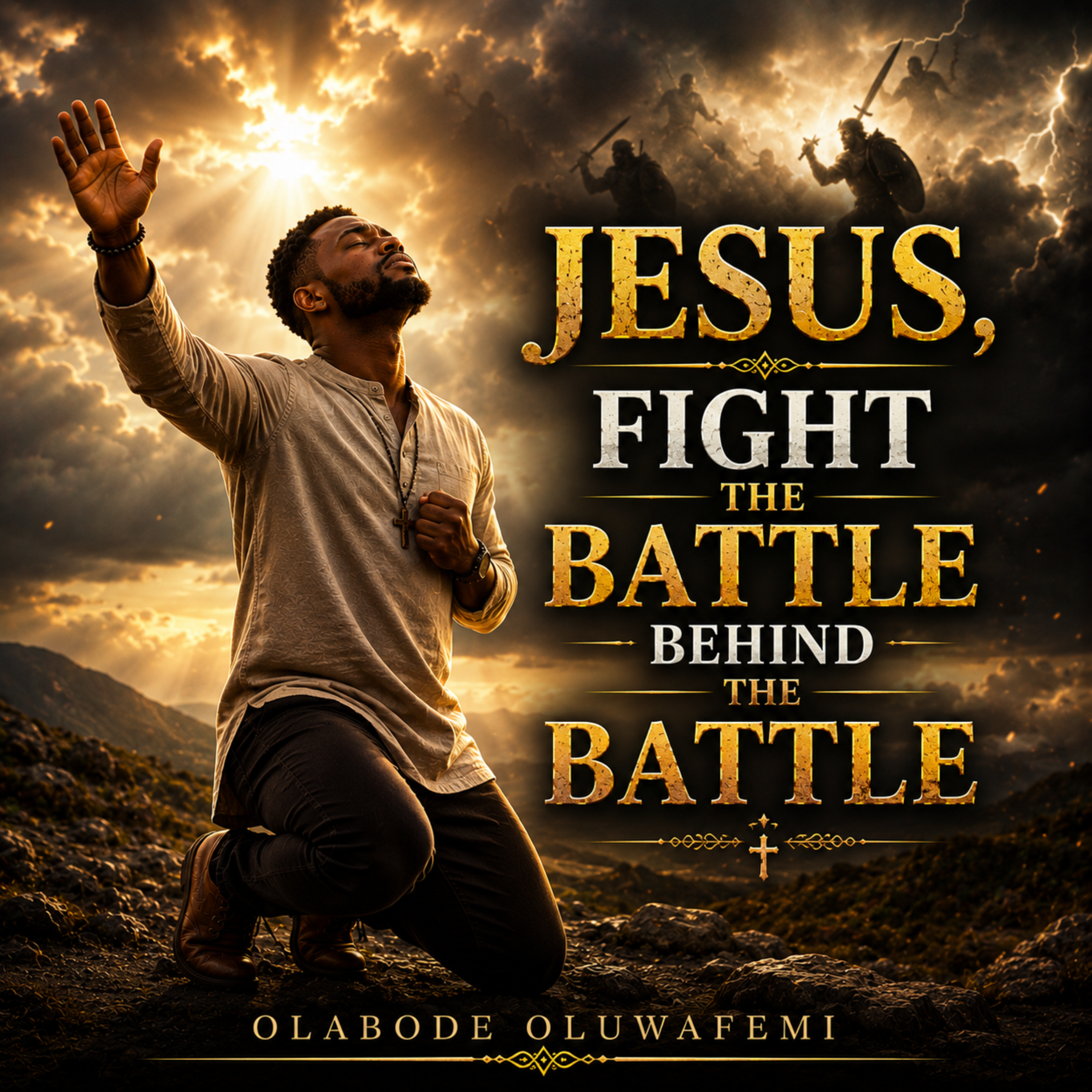 Jesus, Fight the Battle Behind the Battle by olabode oluwafemi cover art