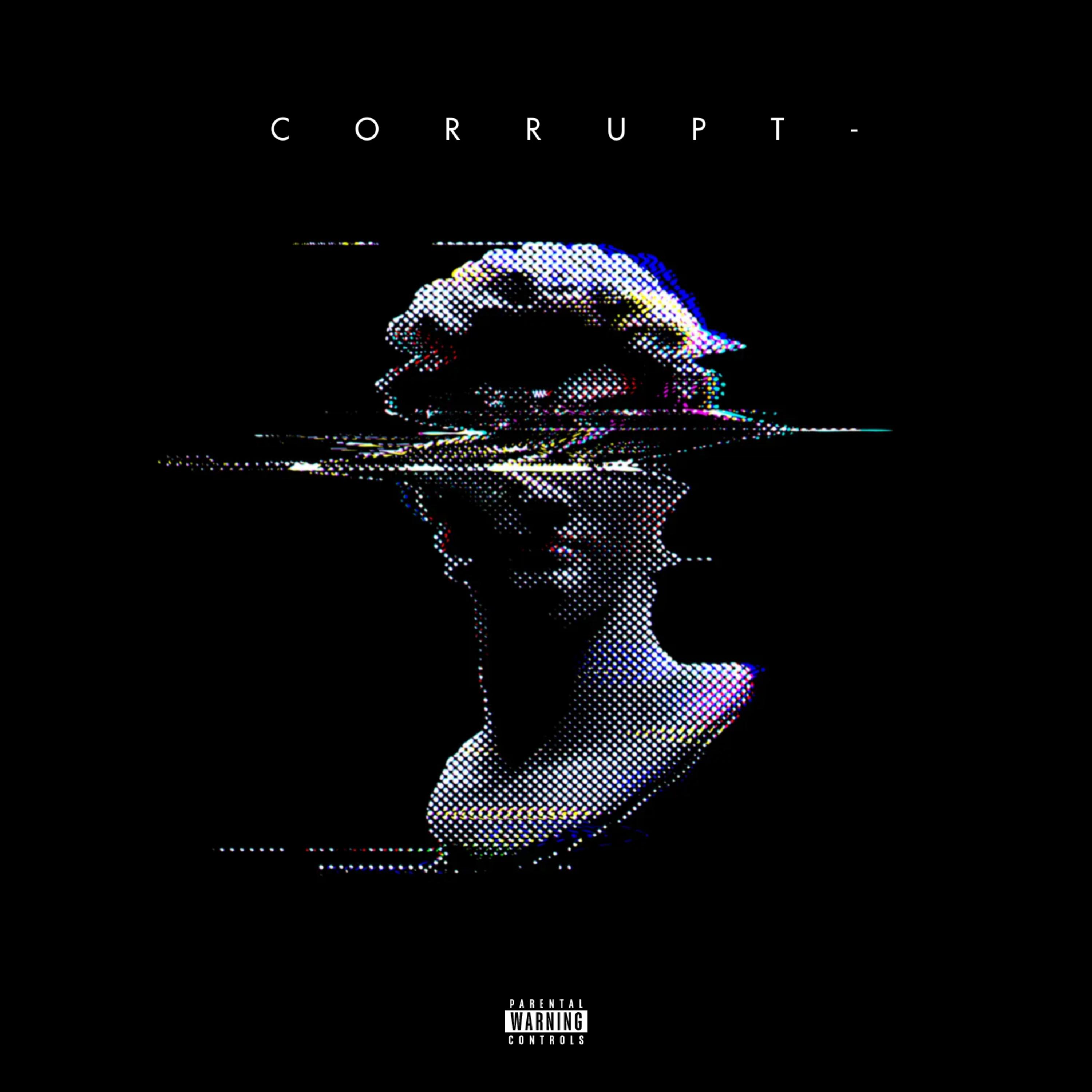 C O R R U P T - artwork