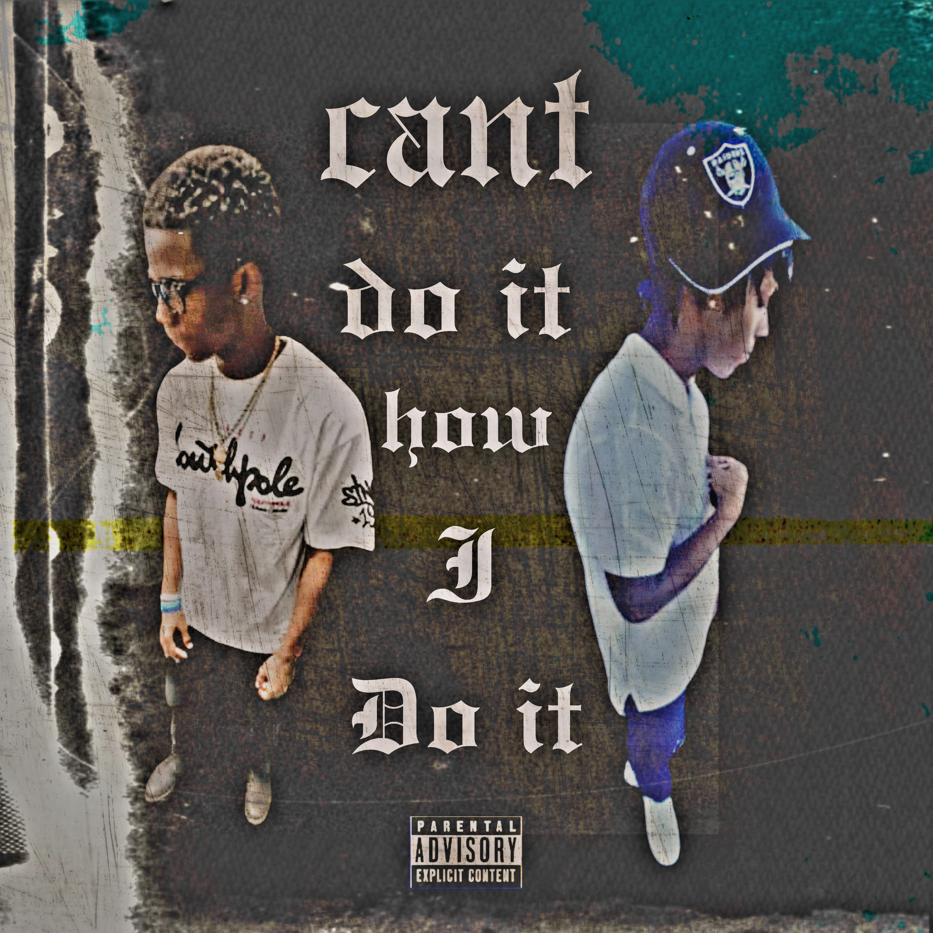 Can’t Do It How I Do It artwork