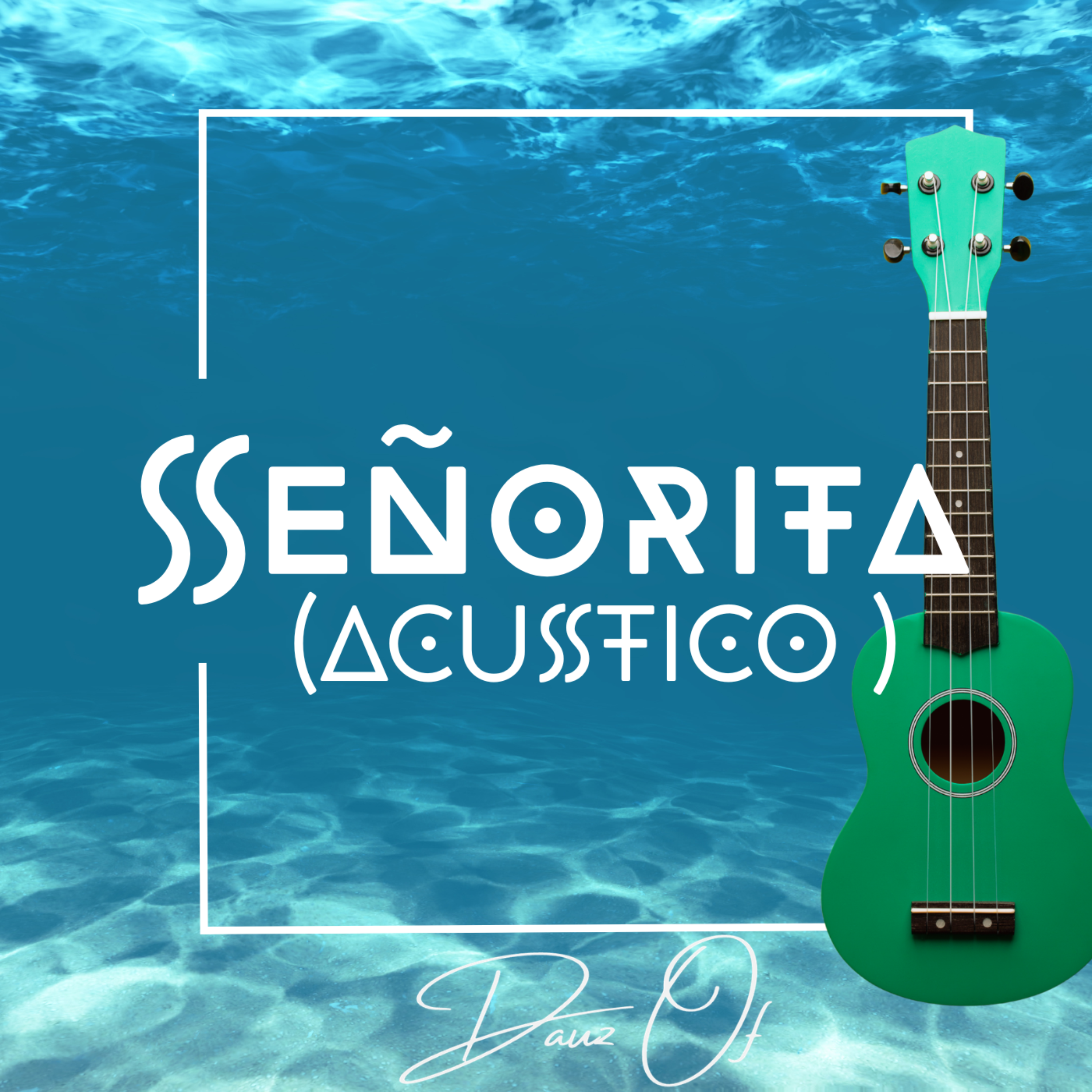 SSeñorita (ACUSSTICO) by DAUZ OF cover art