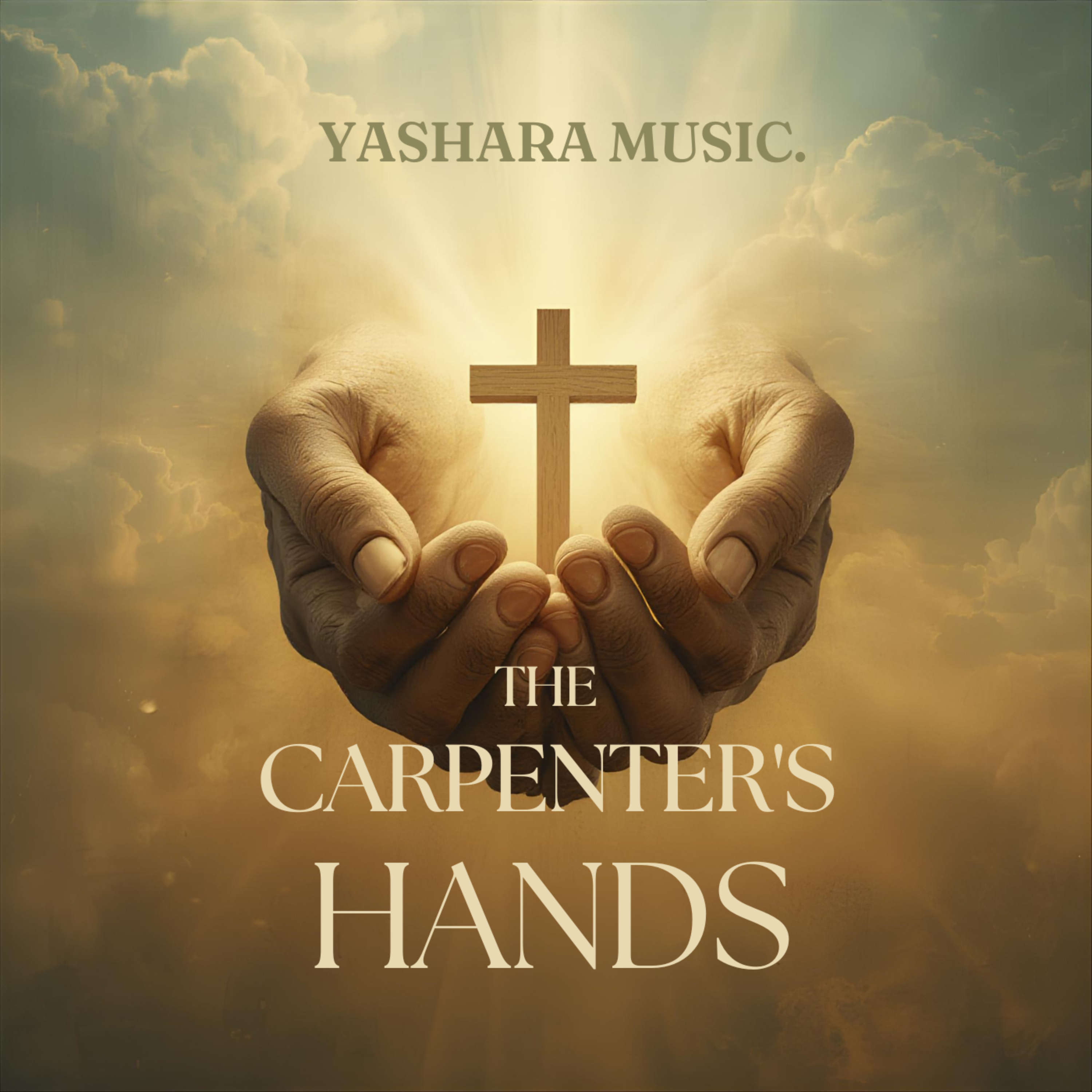The Carpenter's Hands by Yashara Music cover art