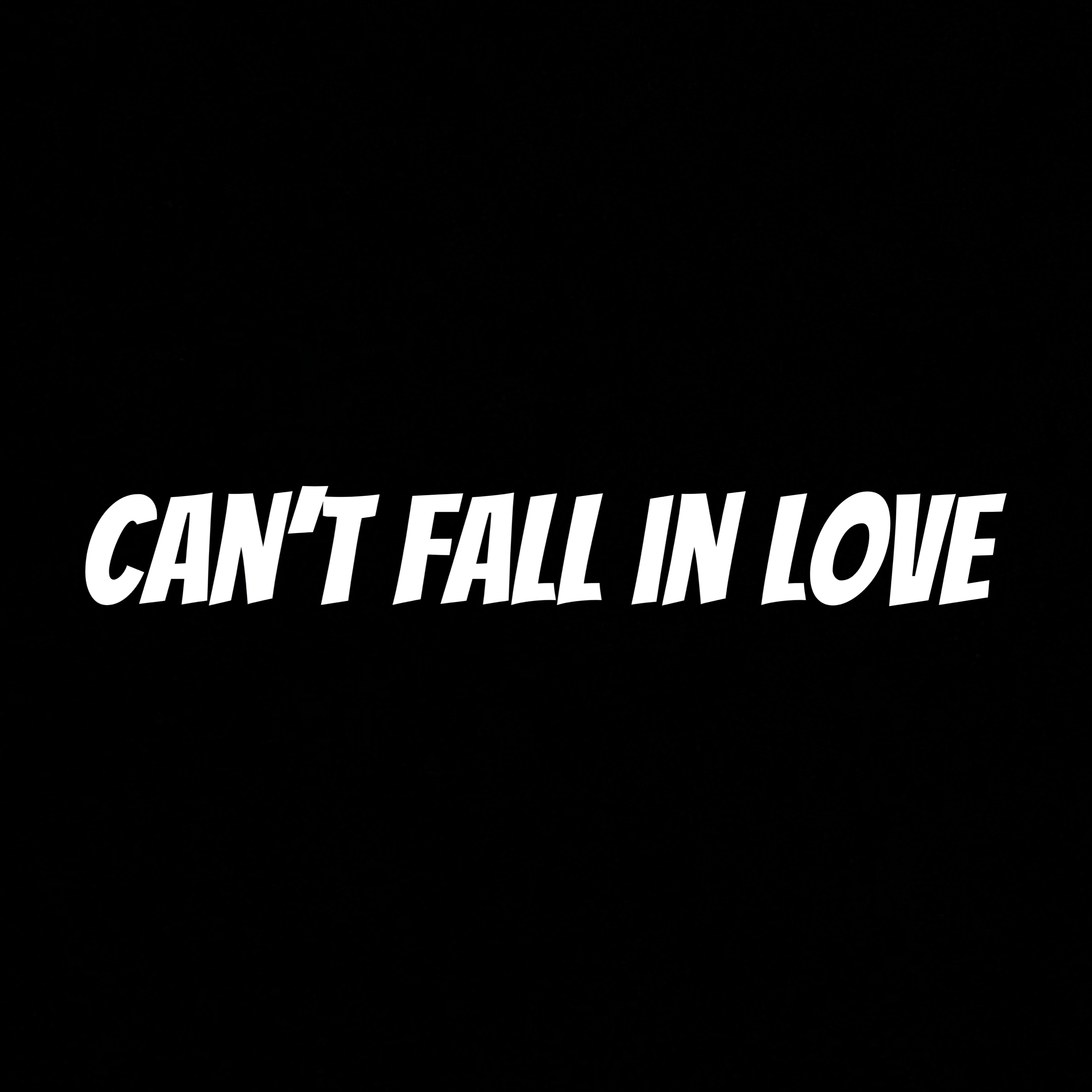 CAN’T FALL IN LOVE artwork