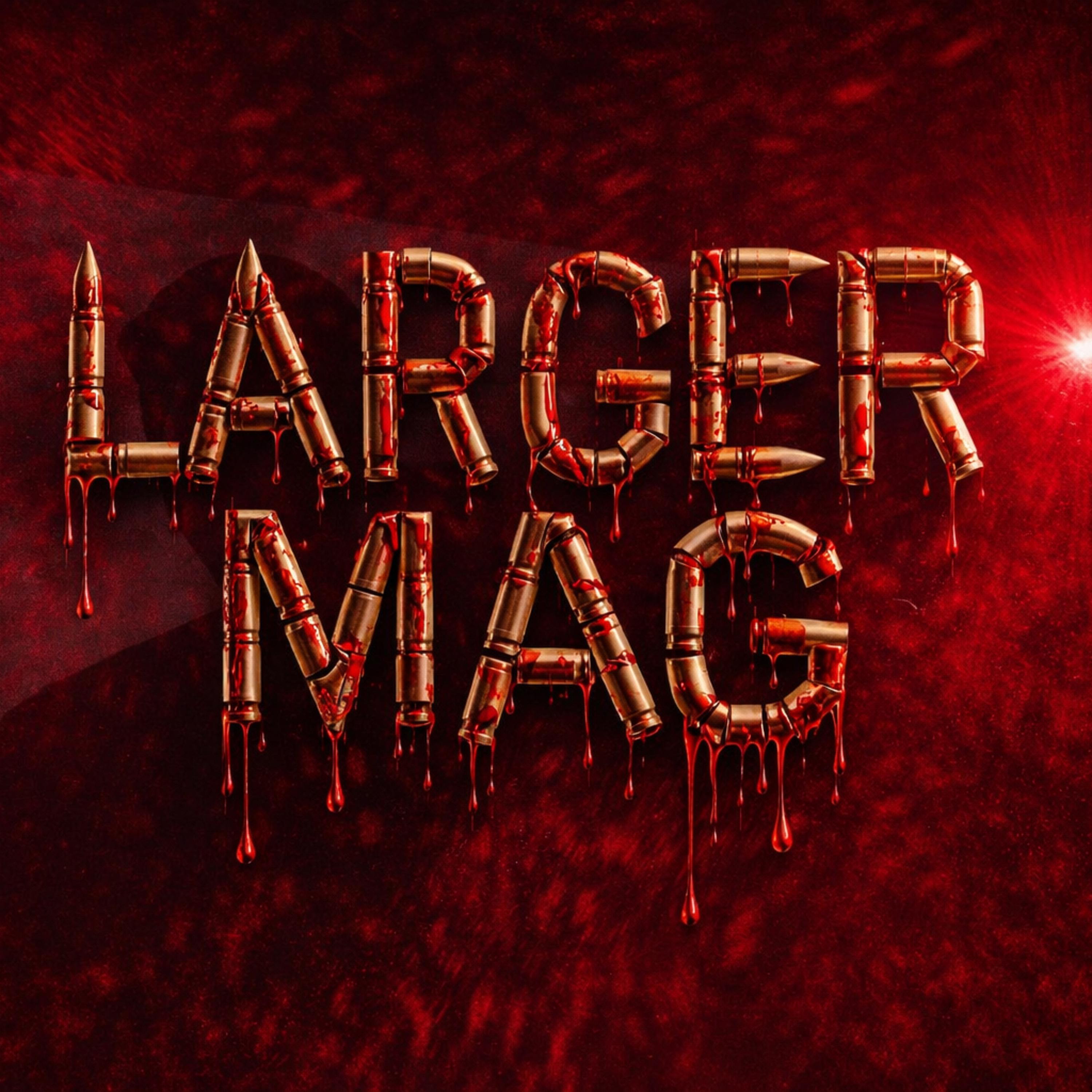Larger Mag ! artwork