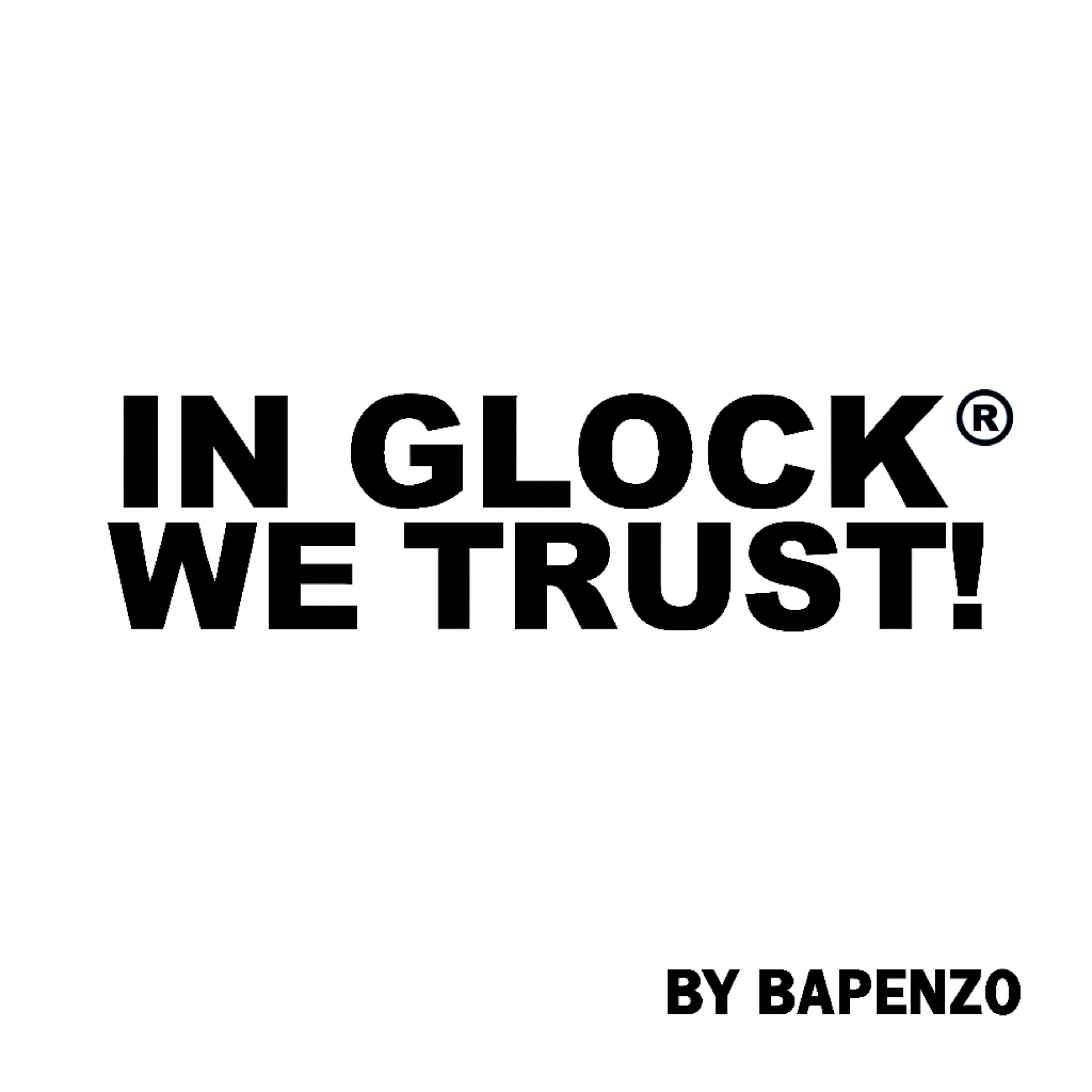 in glock we trust! artwork