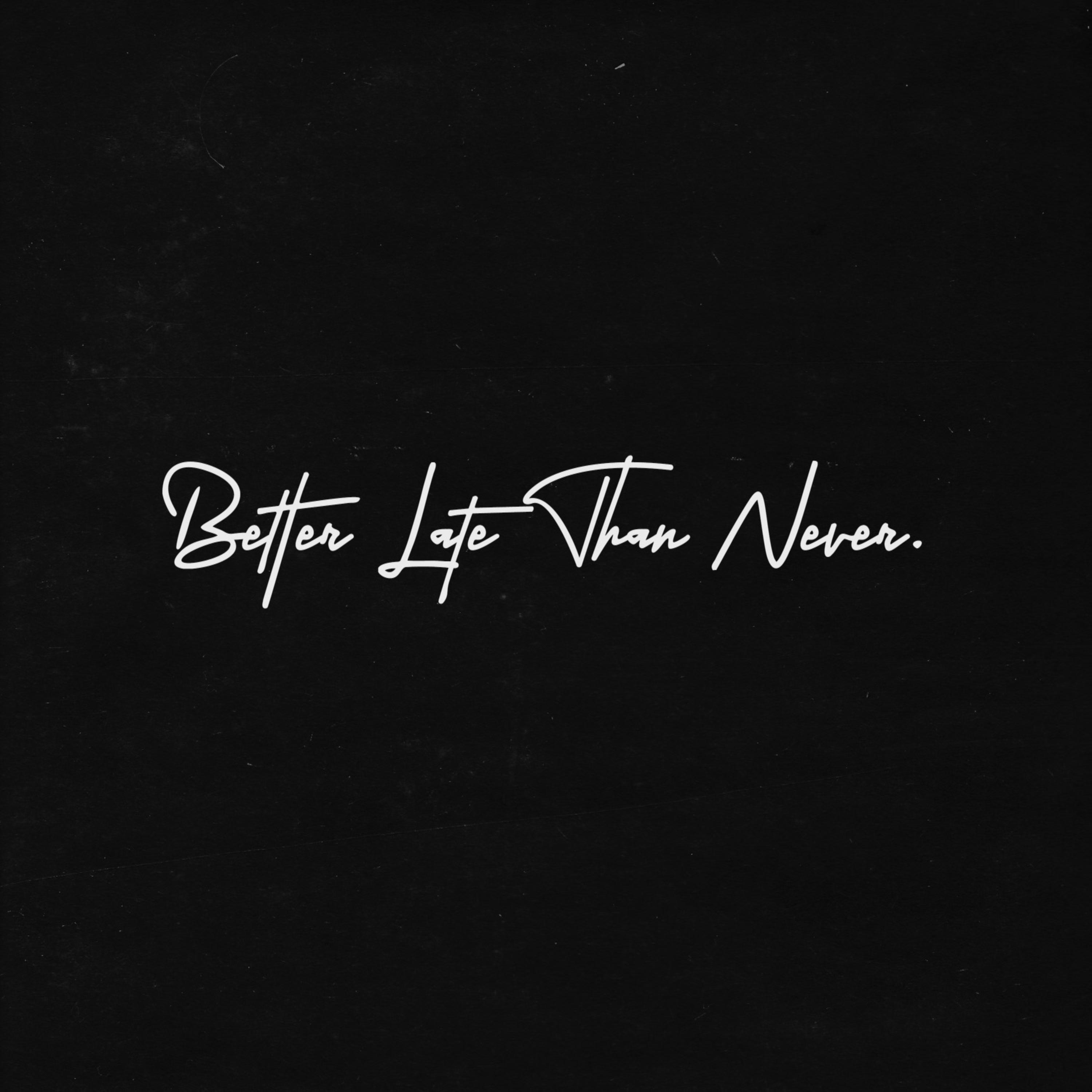 Better Late Than Never by Tone Eyeful cover art