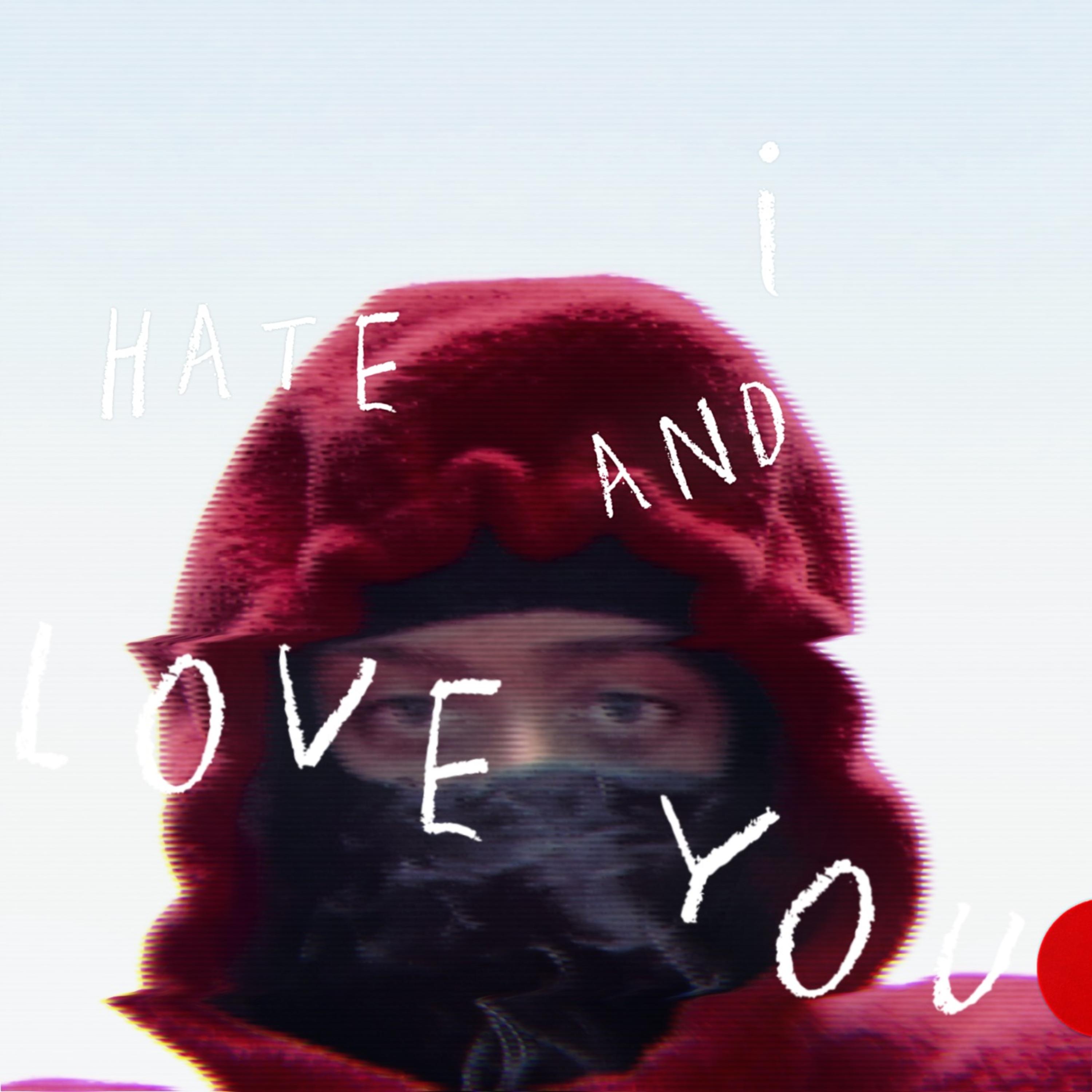 I HATE AND LOVE YOU artwork