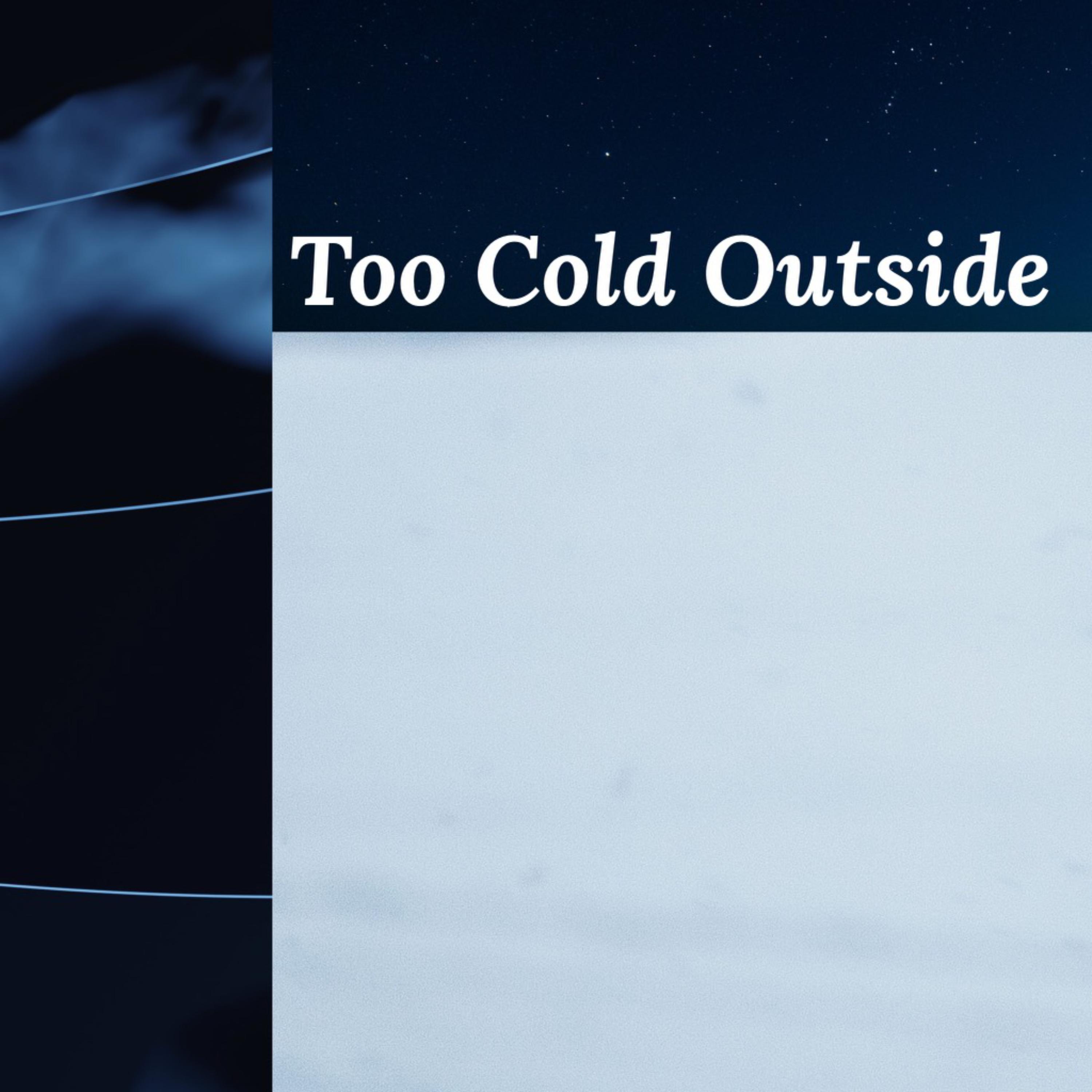 Too Cold Outside by Nino Fricano cover art