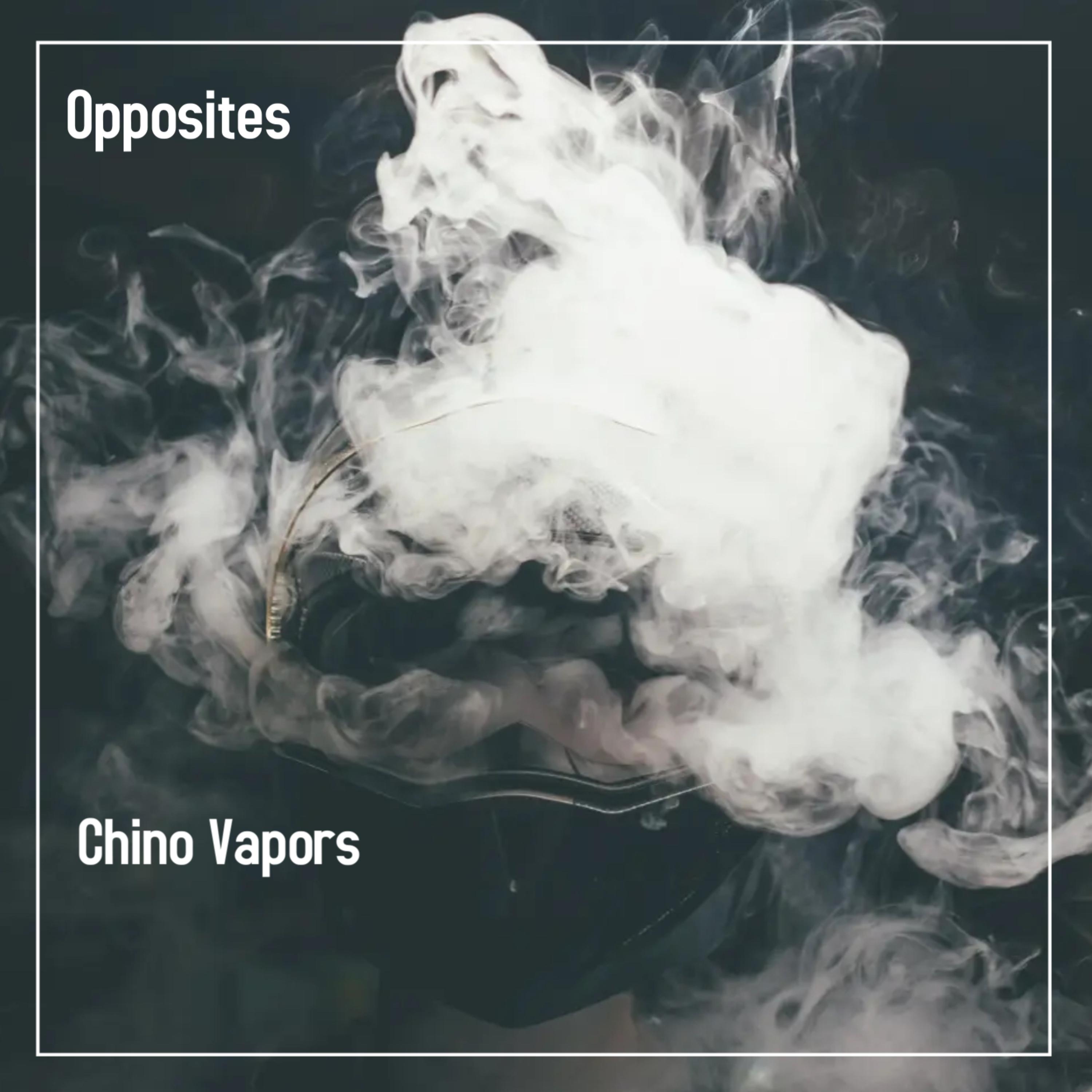 Opposites by Chino Vapors cover art