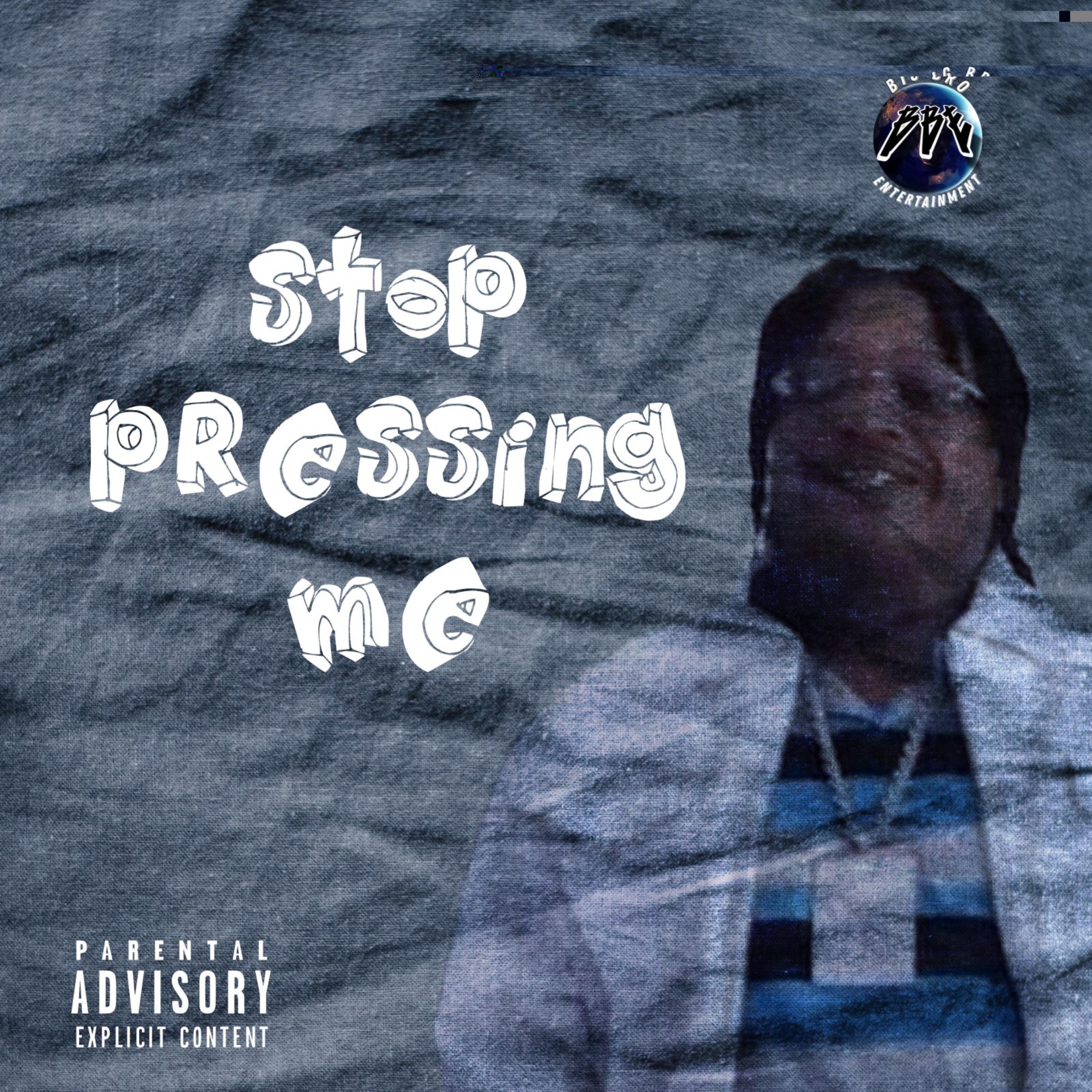 stop pressing me by BBE A-1 cover art