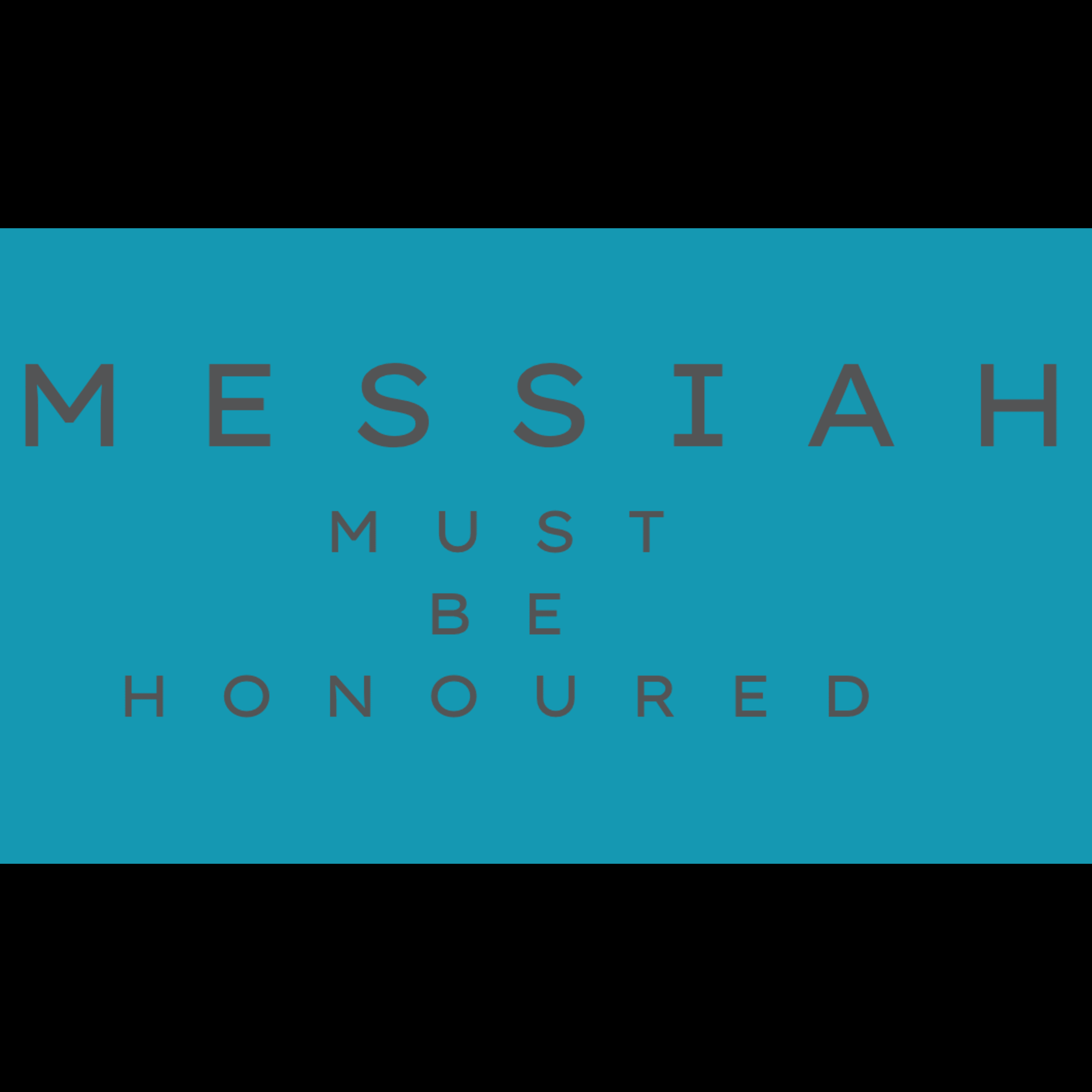 Messiah Must be Honoured artwork