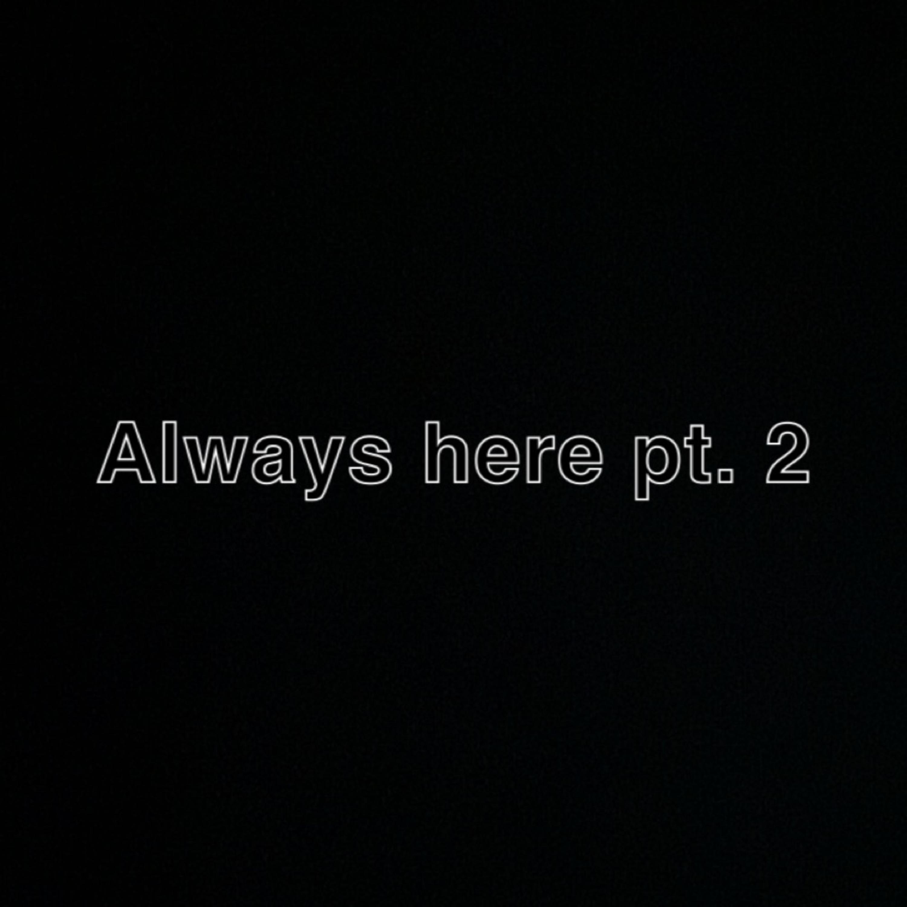 Always Here Pt. 2 artwork