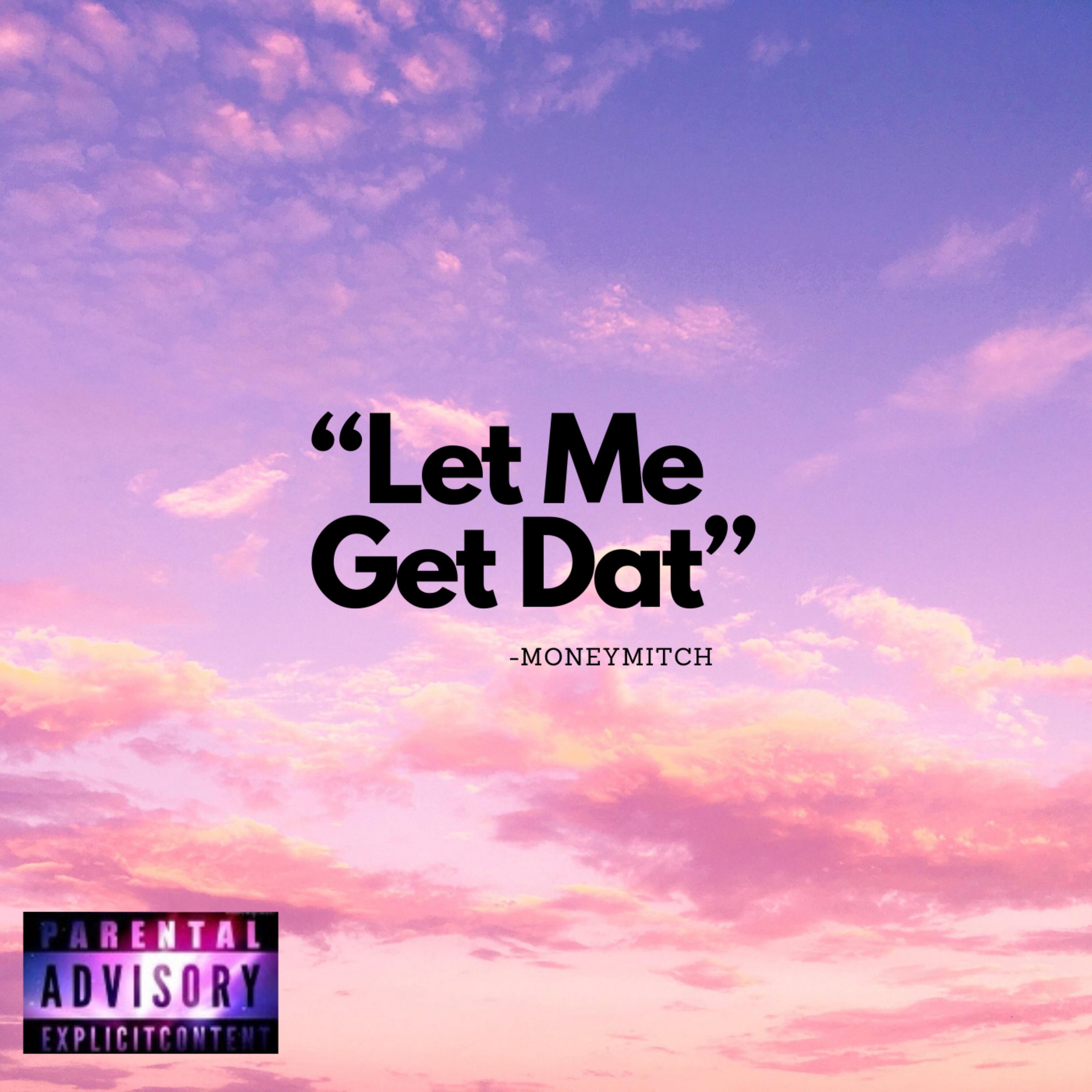 Let Me Get Dat artwork