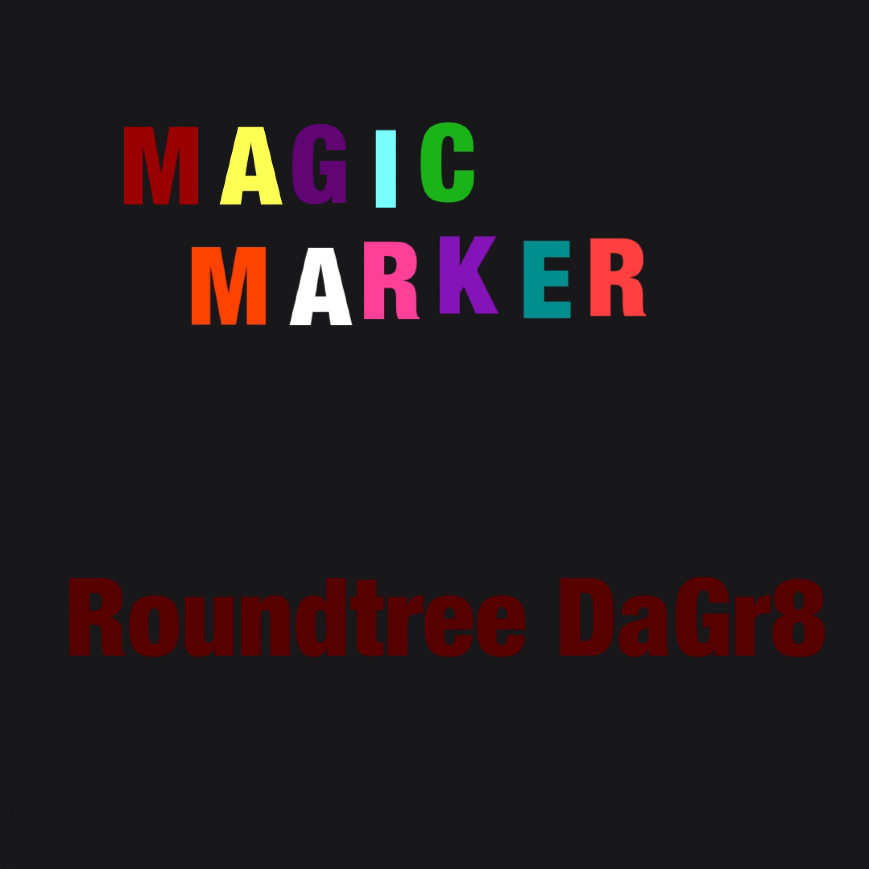 Magic Marker by Roundtree DaGr8 cover art