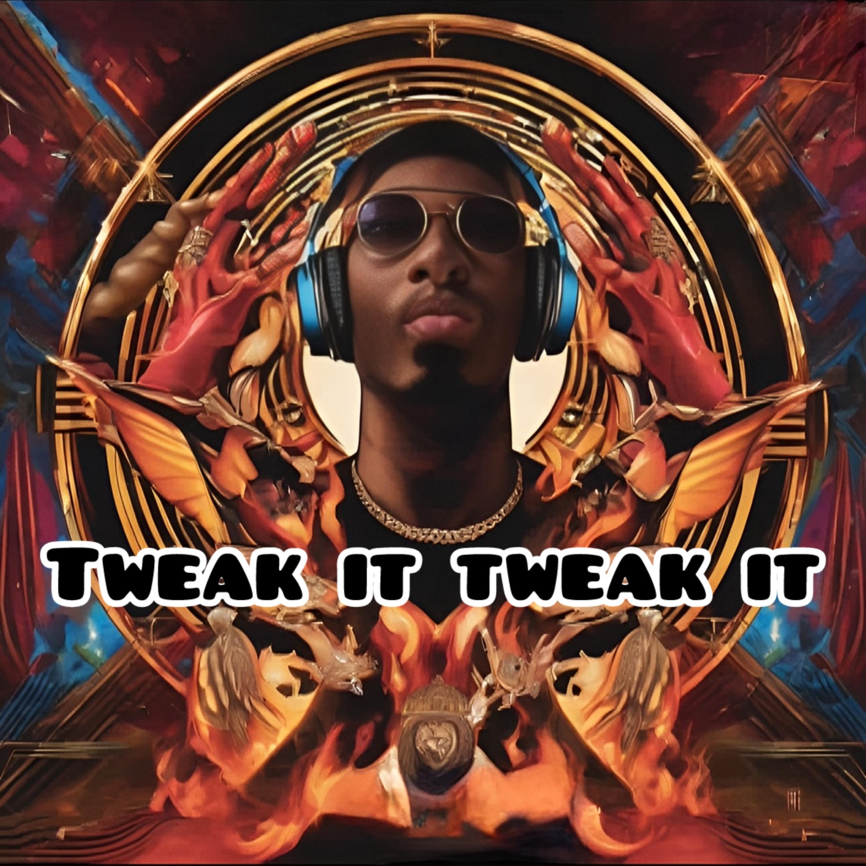 Tweak It Tweak It artwork