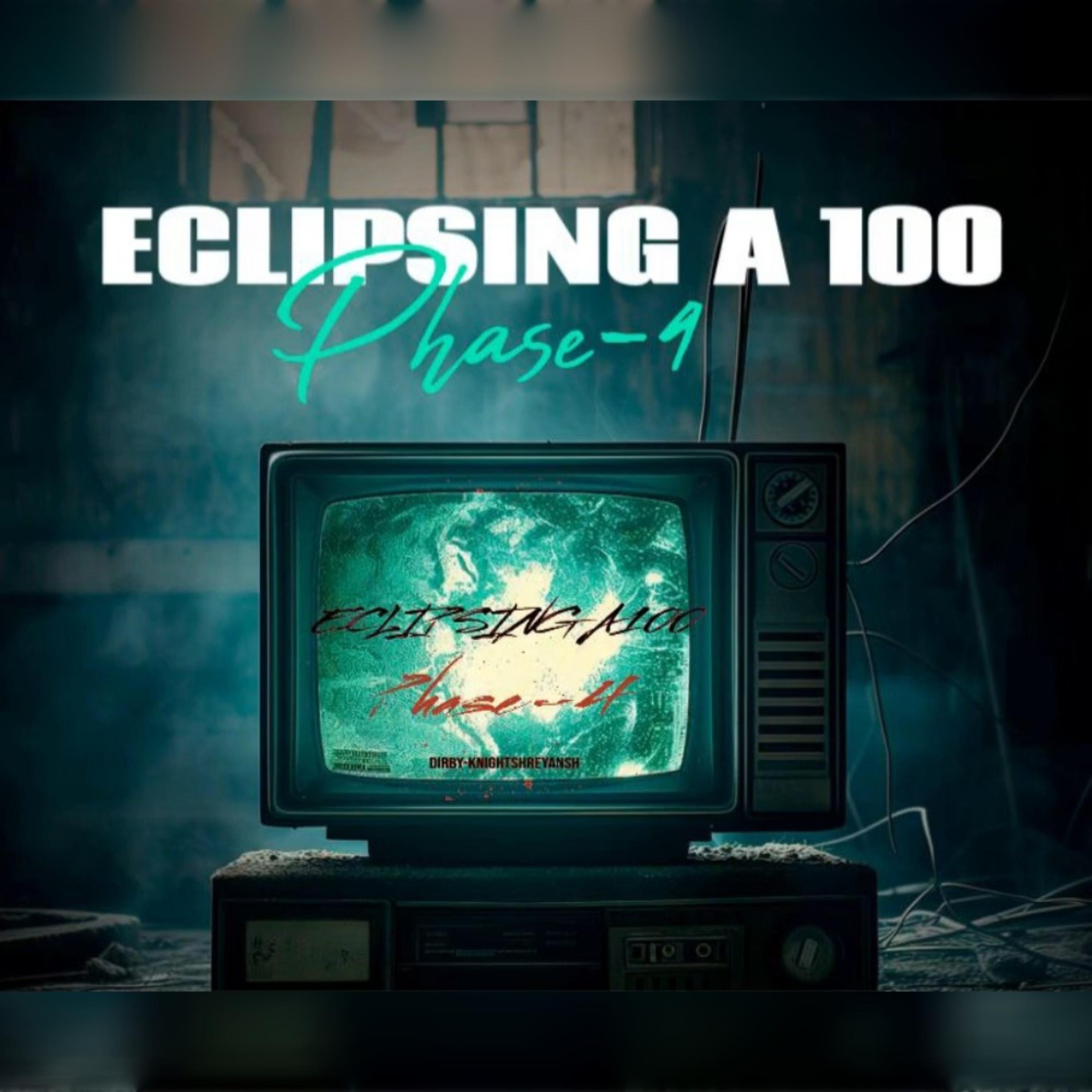 ECLIPSING A 100 PHASE-4 artwork