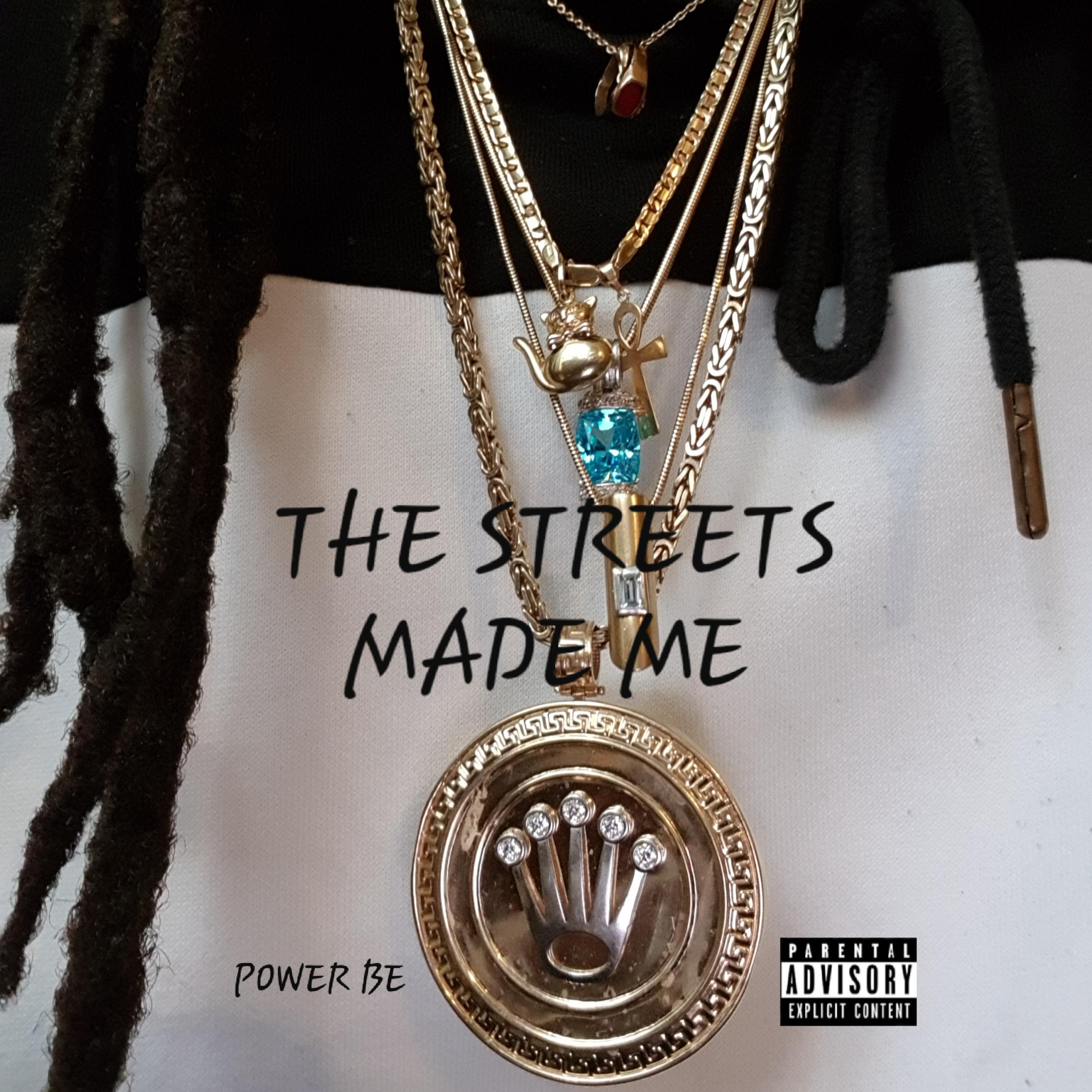 The Streets Made Me by Power Be  cover art