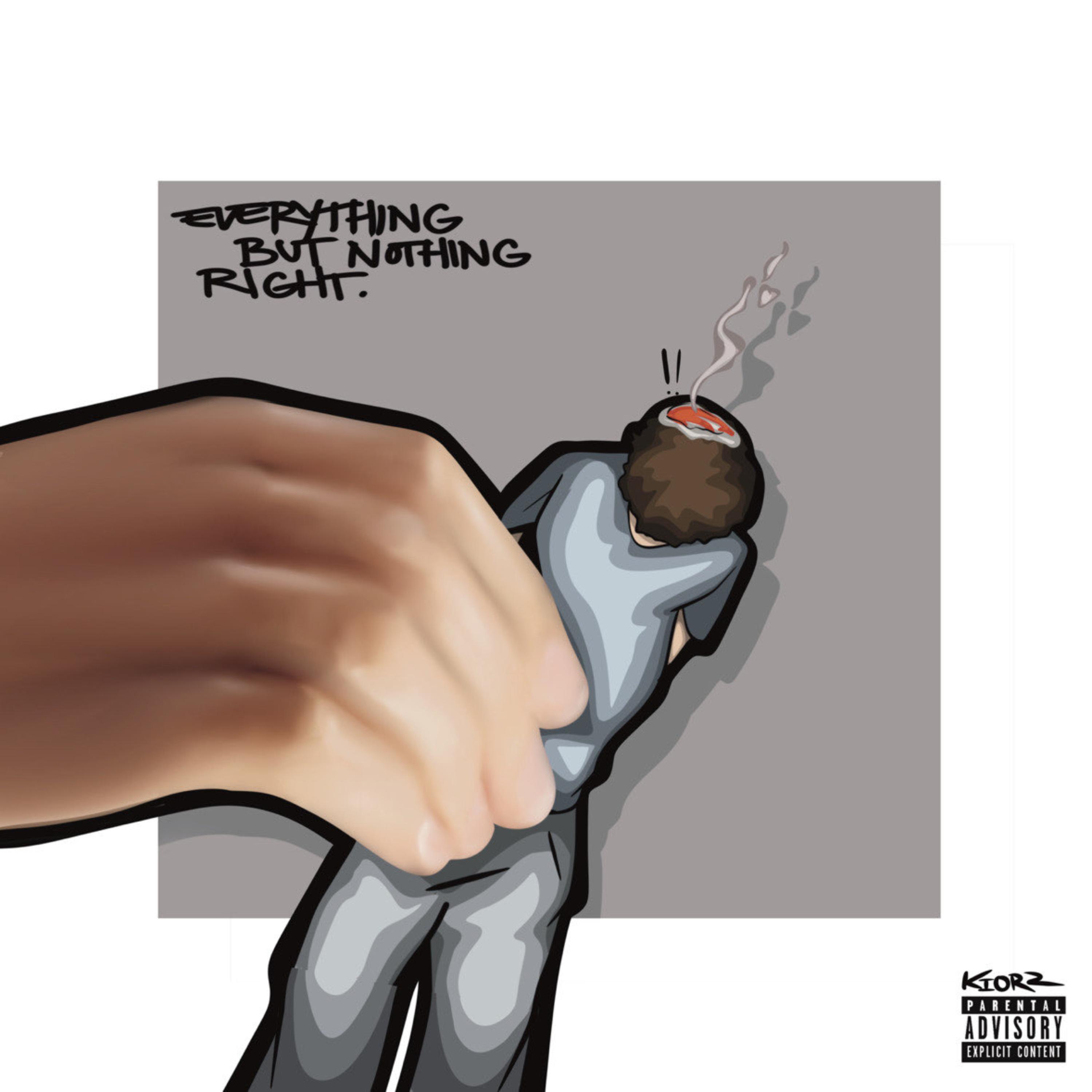 Everything but nothing right. artwork