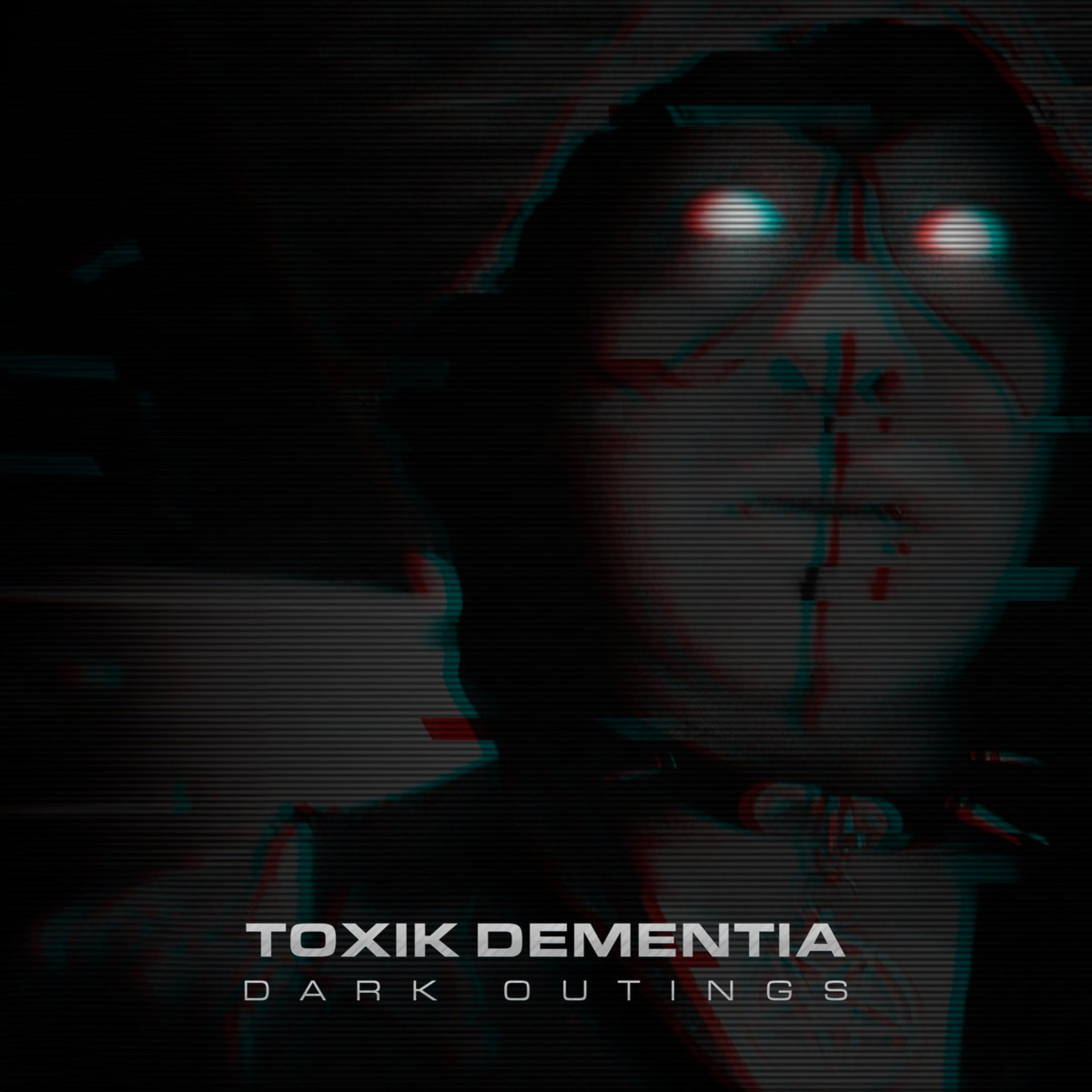 Dark Outings (2015) by TOXIK Dementia cover art
