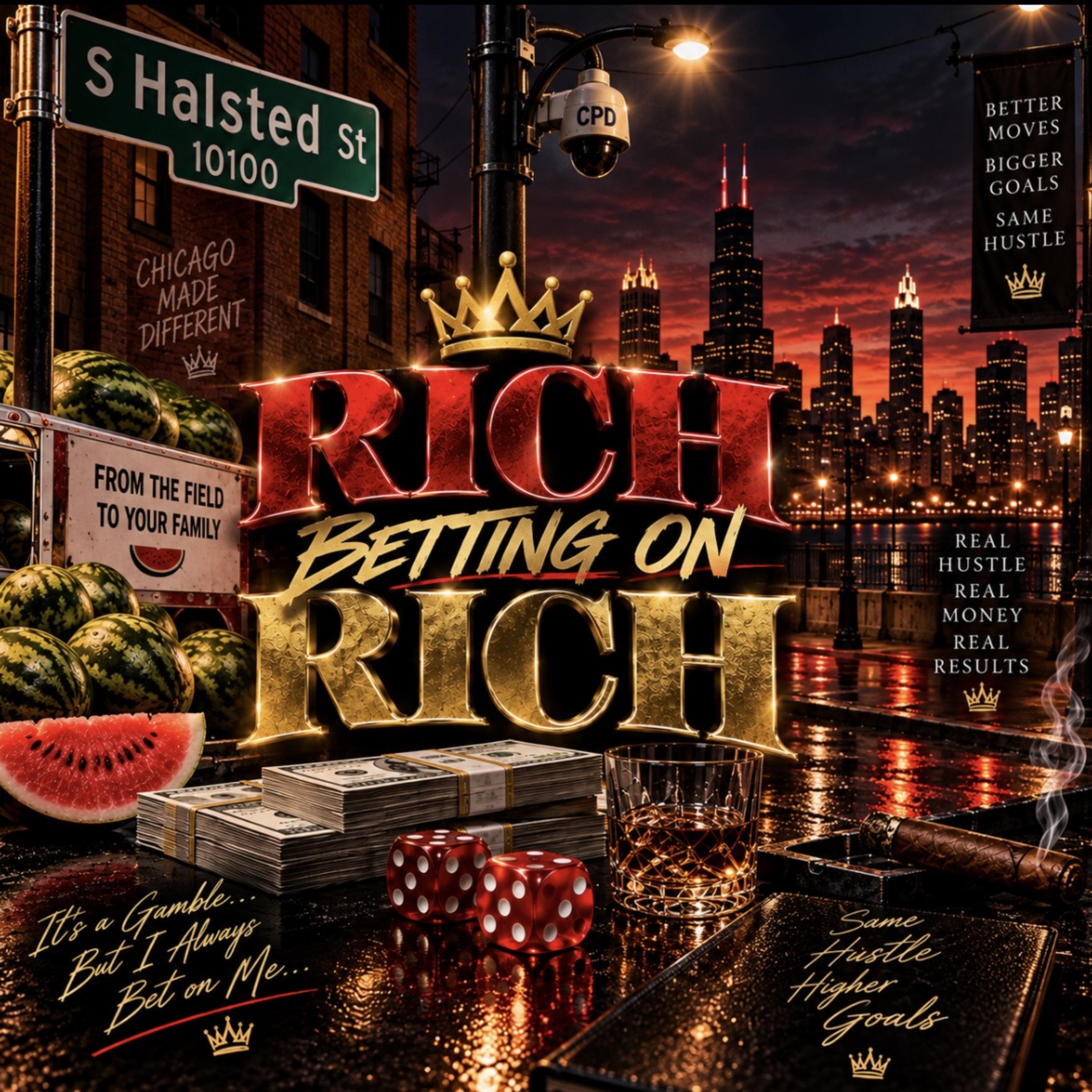 Rich Betting On Rich by 100Halsted cover art