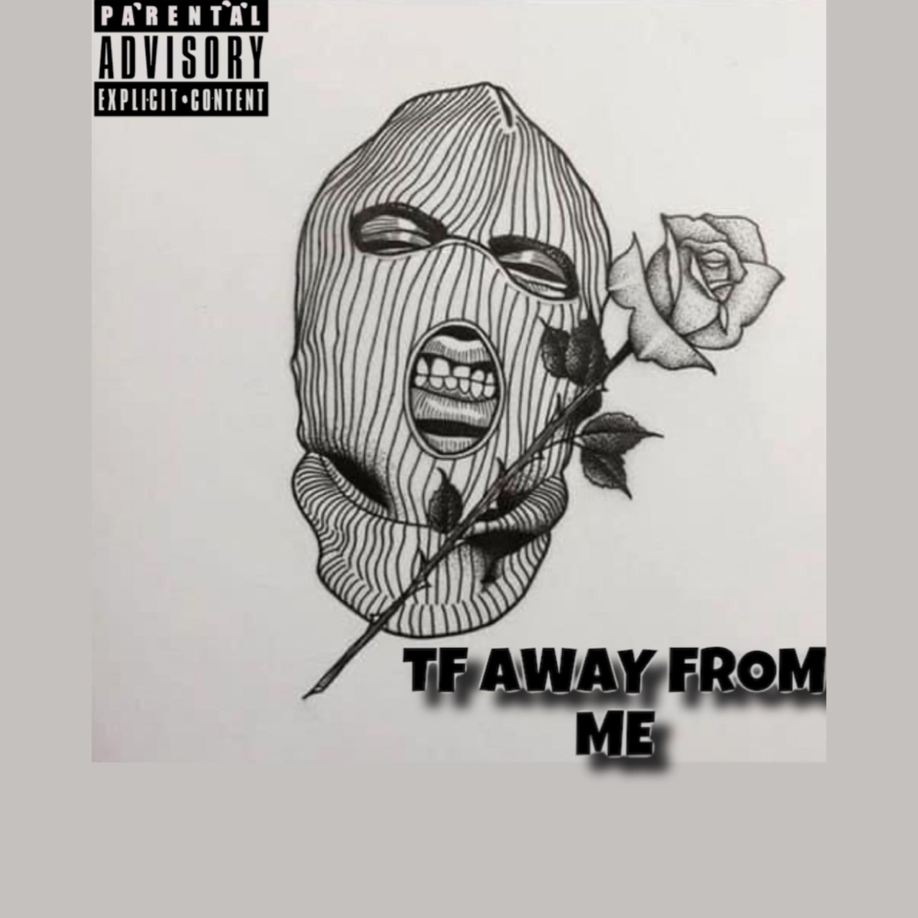 Tf Away From Me artwork