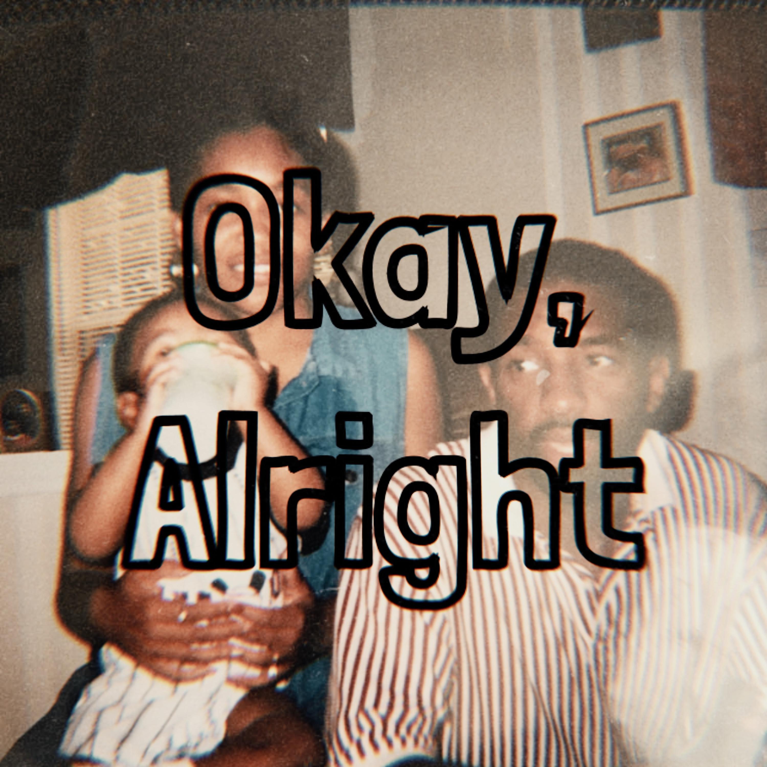 Okay,Alright artwork