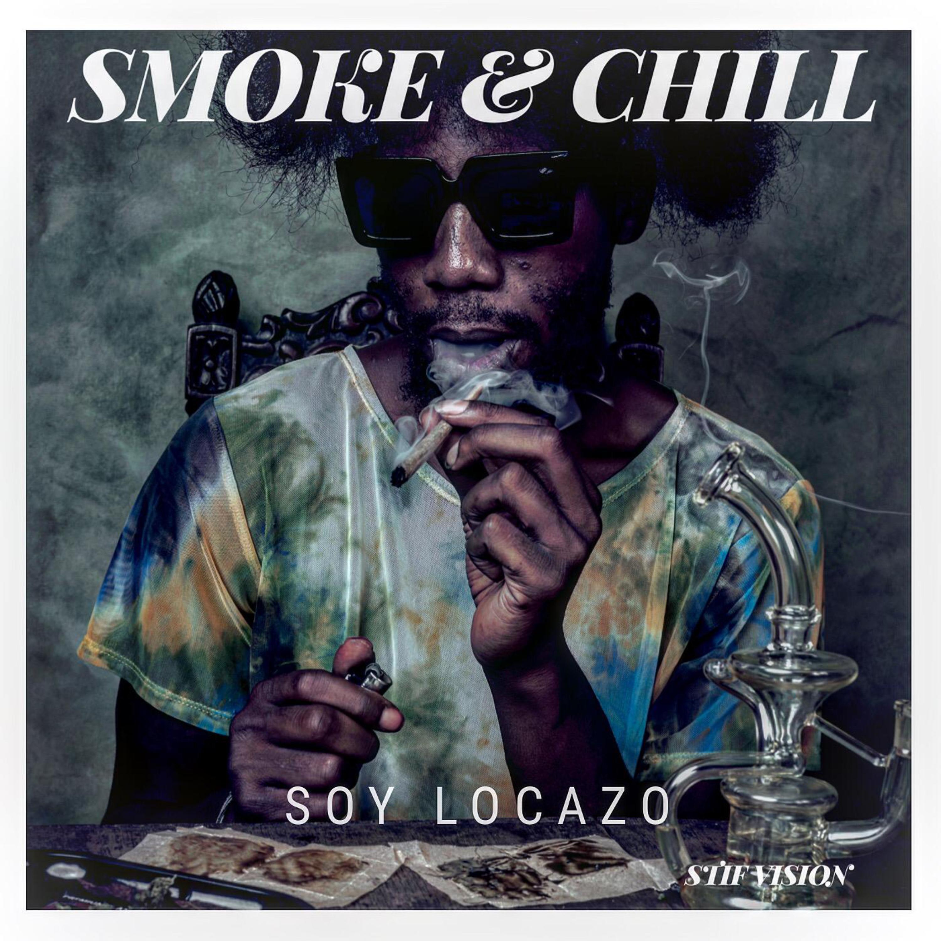 Smoke & Chill (Soy Locazo) artwork