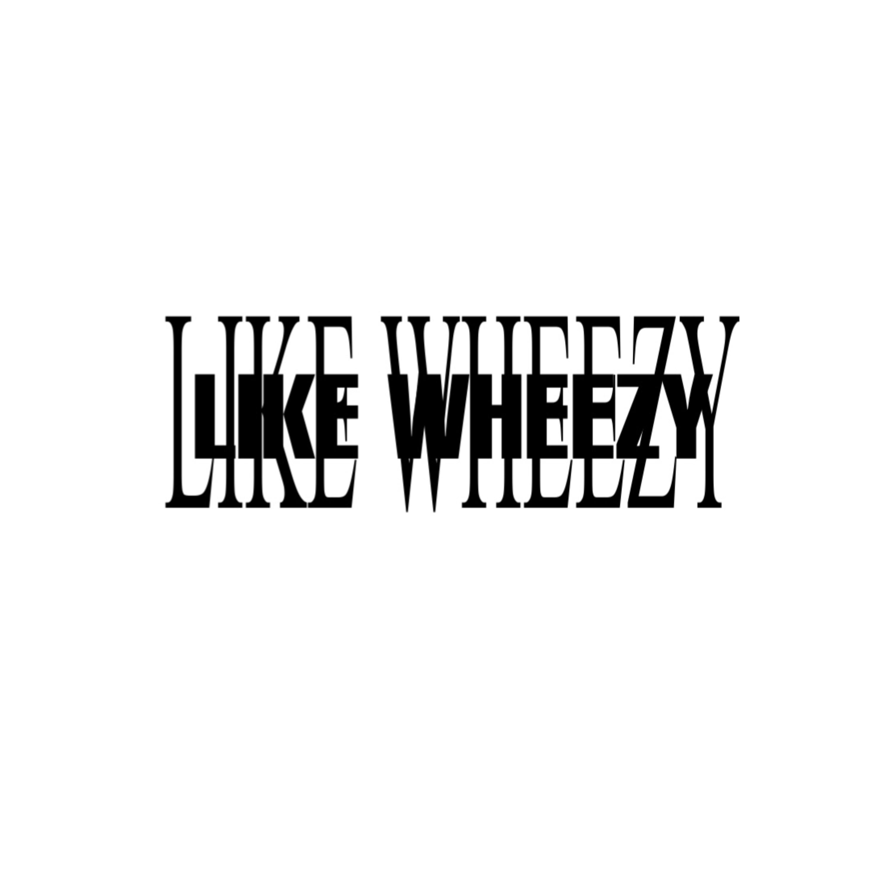 Like Wheezyy artwork
