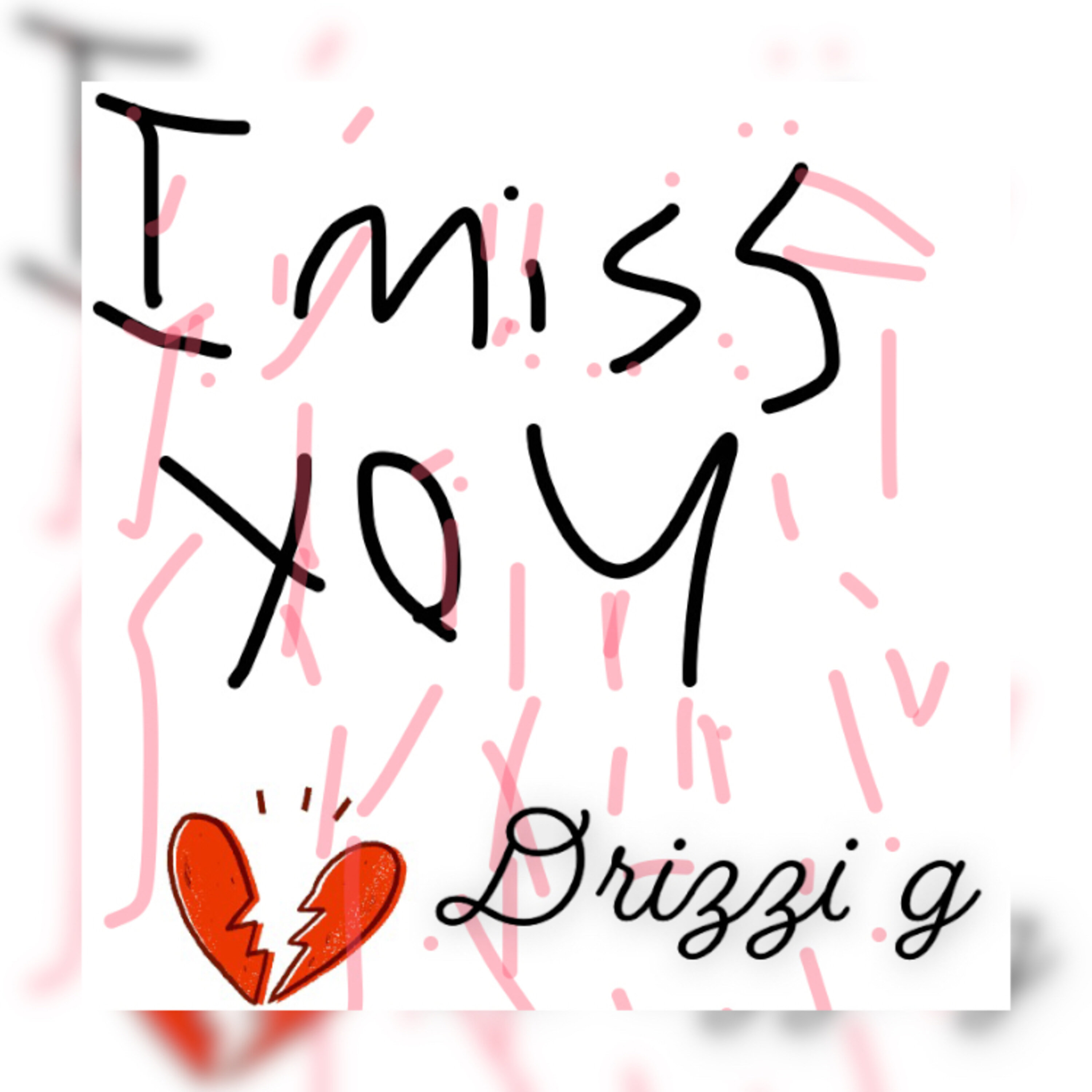 I MISS YOU (HEARTBREAK & DESTRUCTION) by Drizzi G cover art
