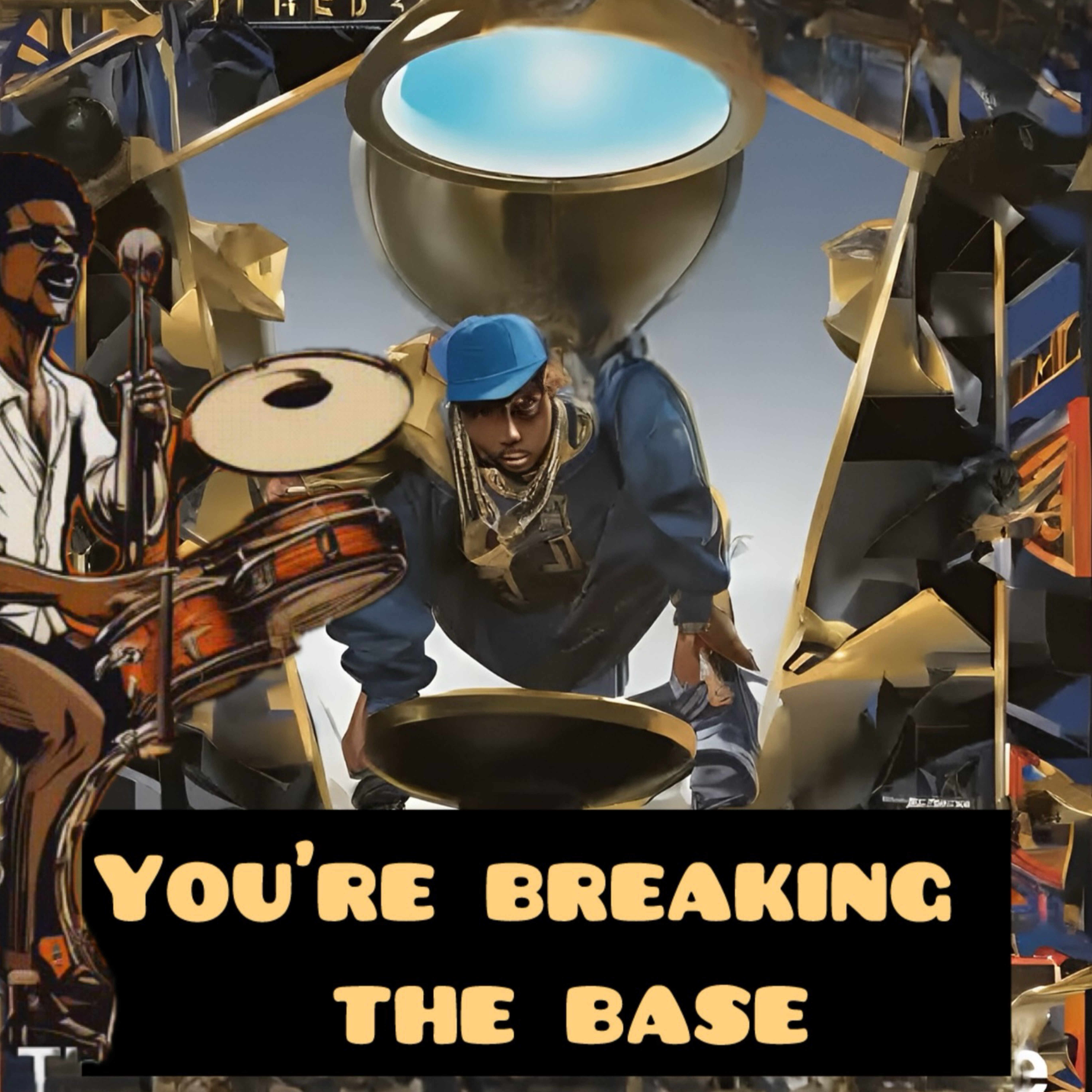 Your Breaking The Base artwork