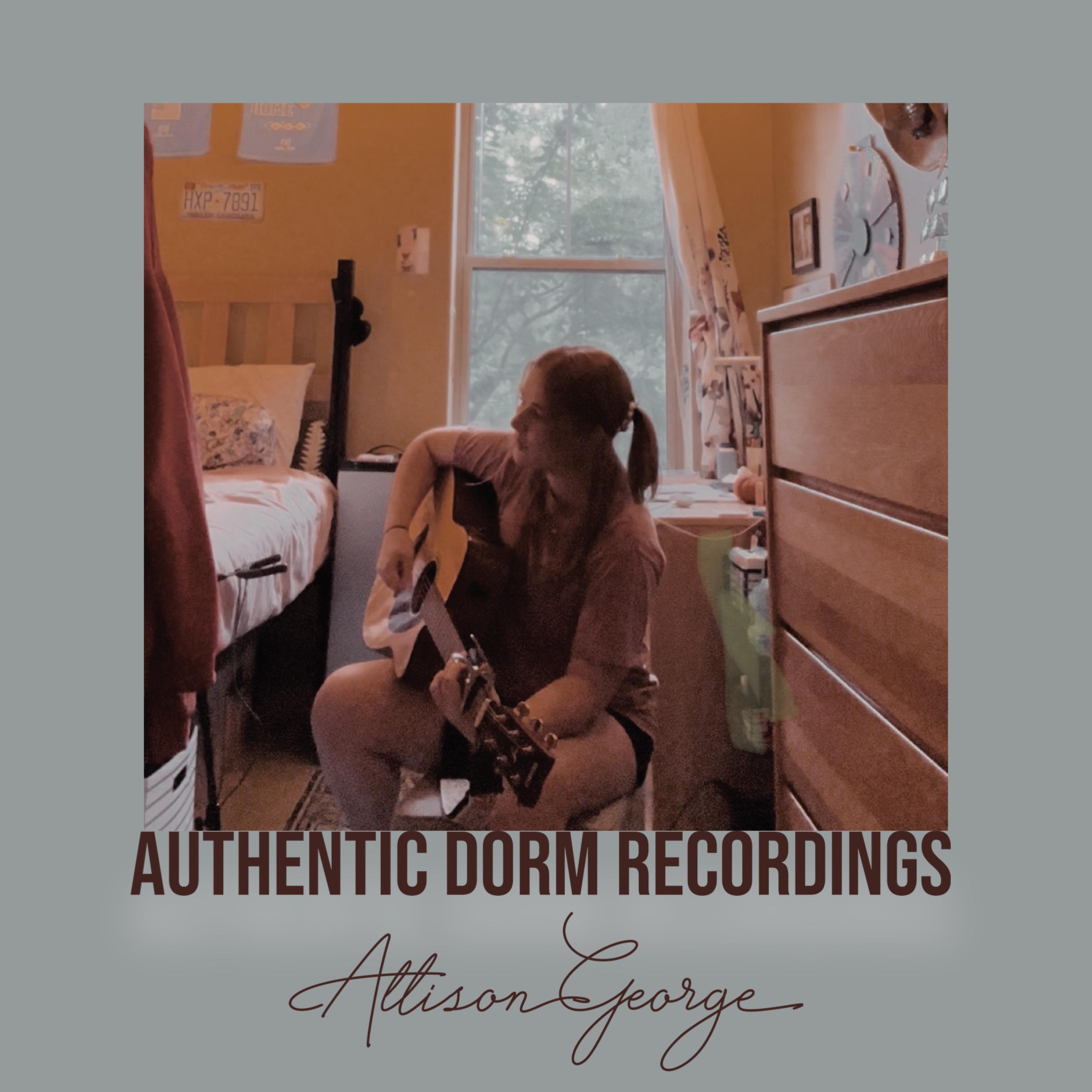 Authentic Dorm Recordings by Allison George
