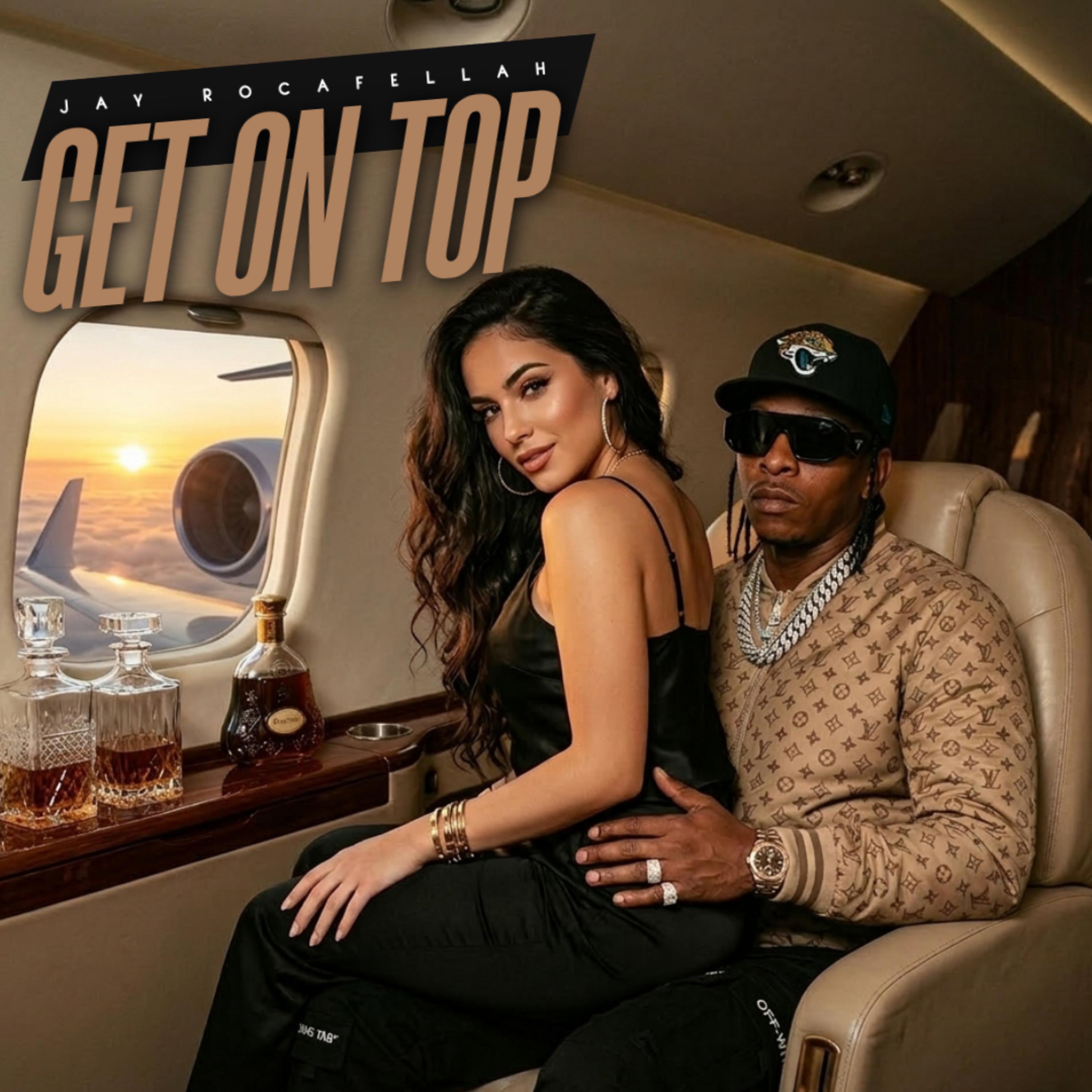 Get On Top by Jay Rocafellah cover art