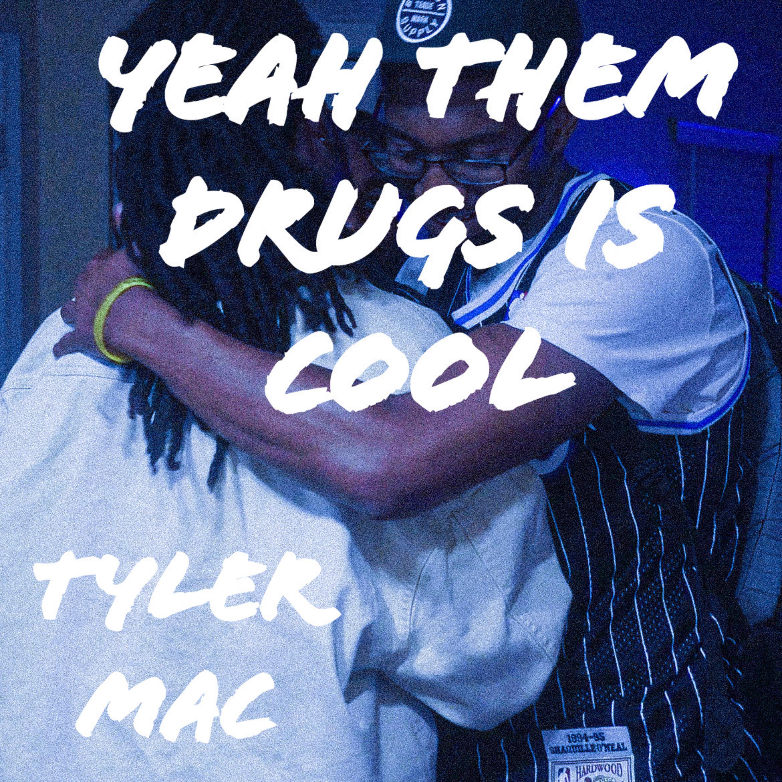 YEAH THEM DRUGS IS COOL artwork
