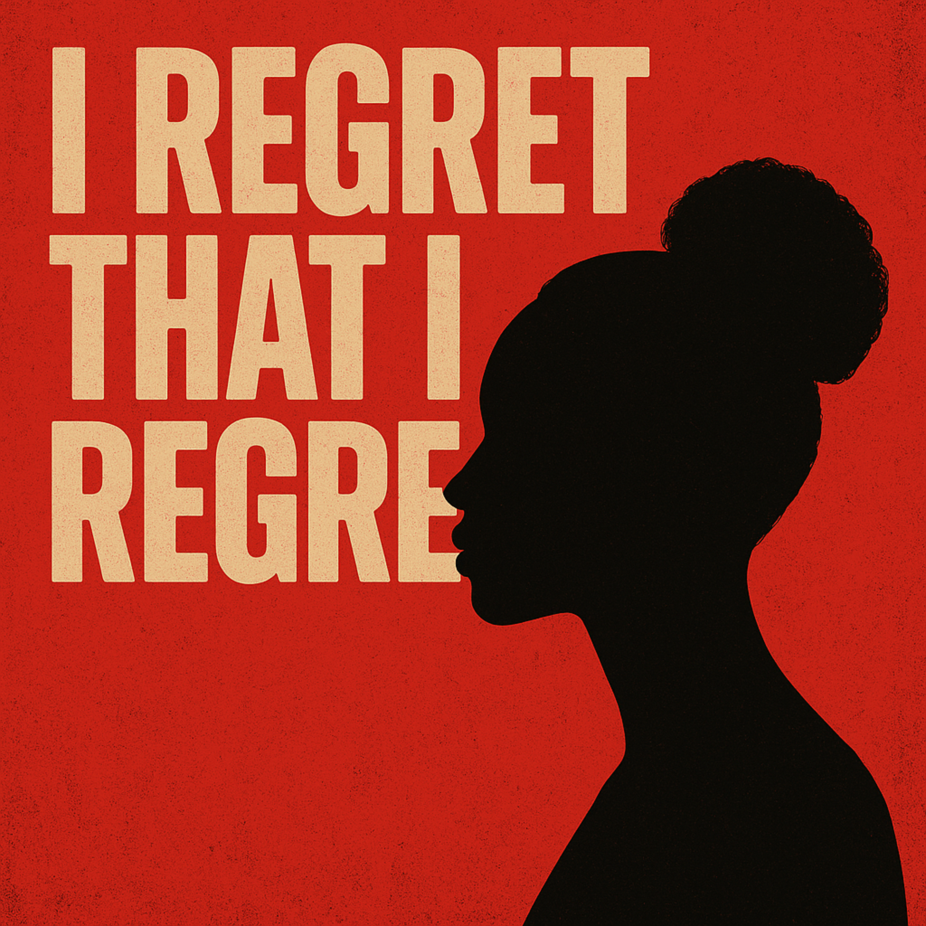 I REGRET THAT I REGRET artwork