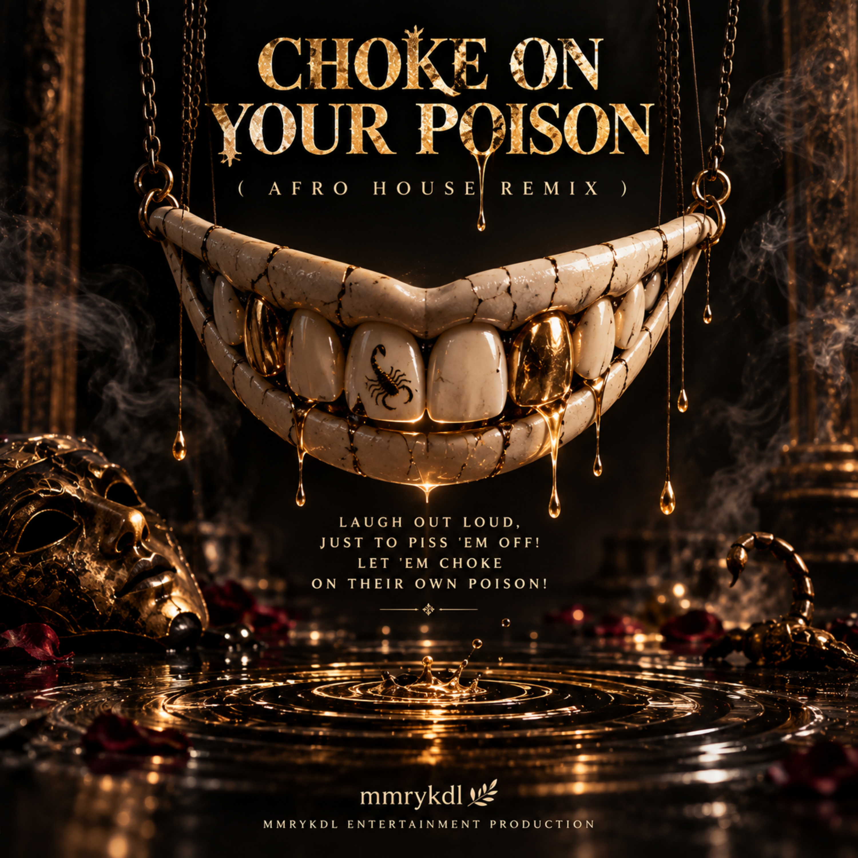 CHOKE ON YOUR POISON (Afro House Remix) by MMRYKDL cover art