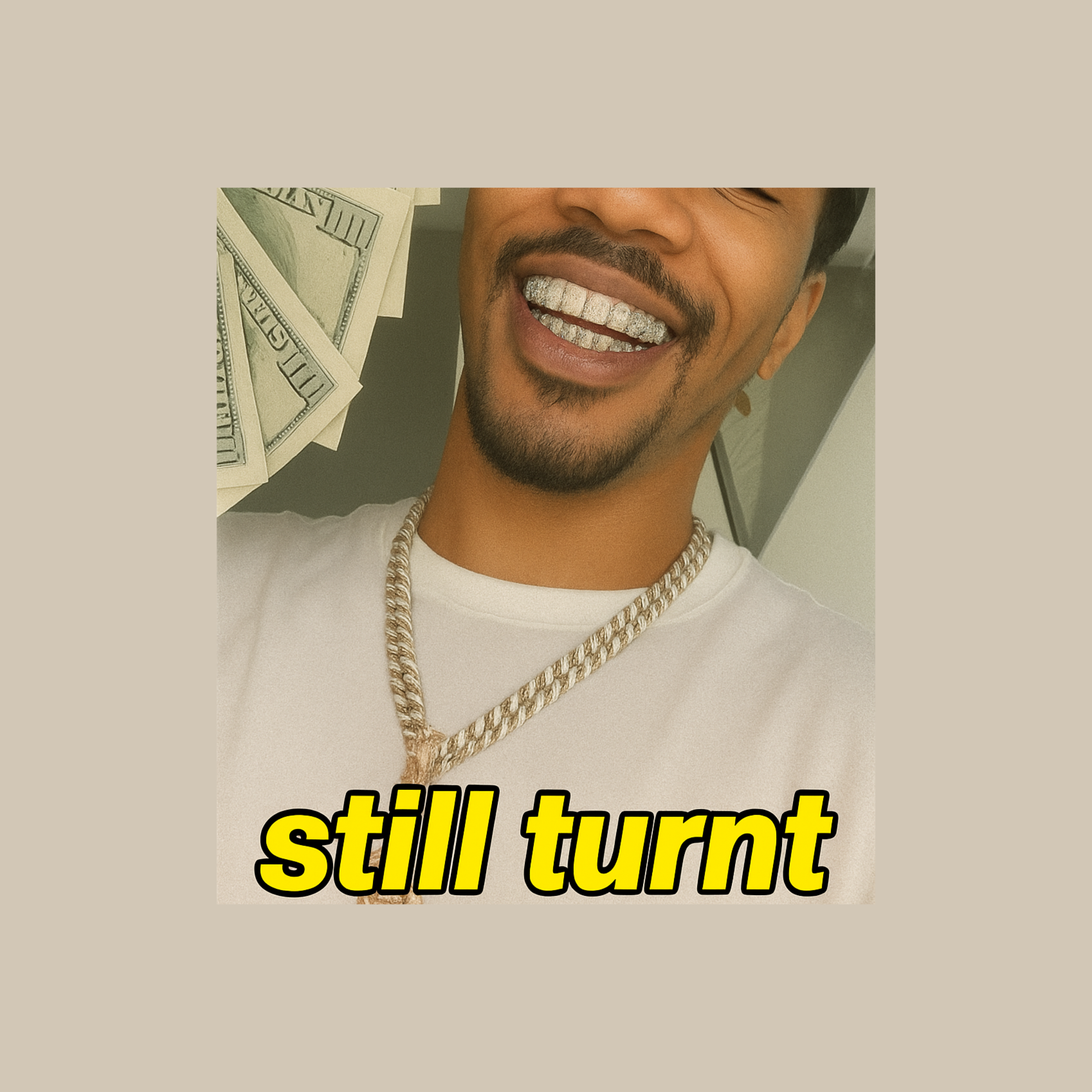 STILL TURNT artwork
