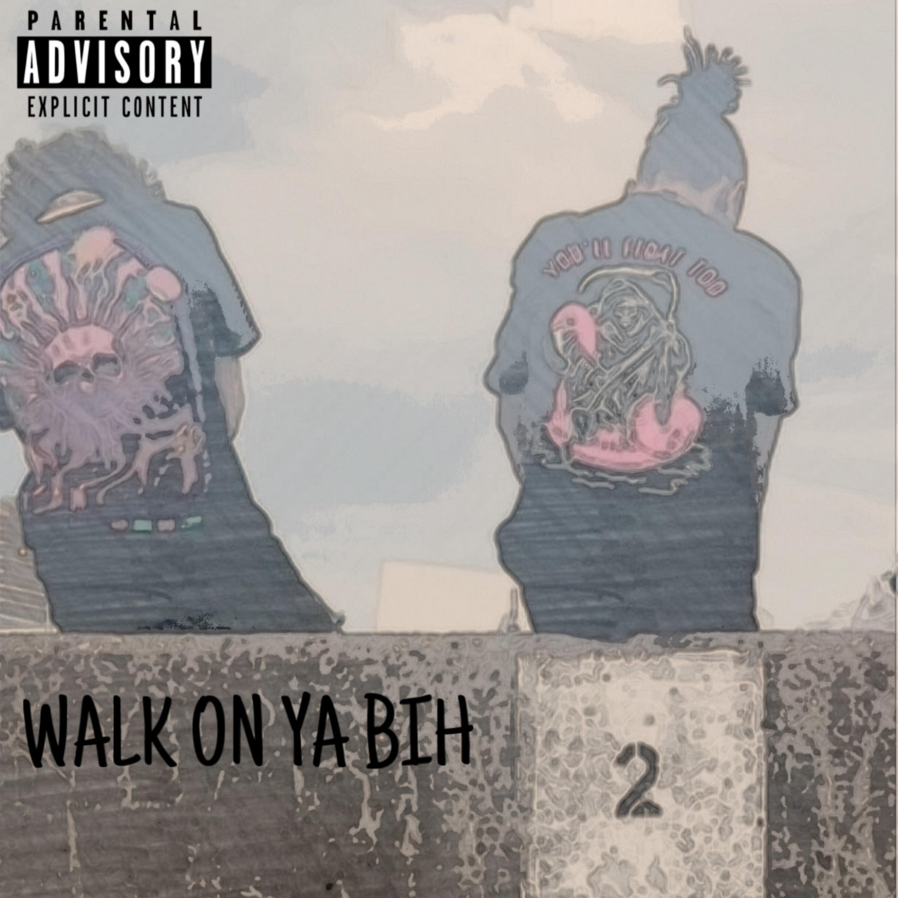 WALK ON YA BIH artwork