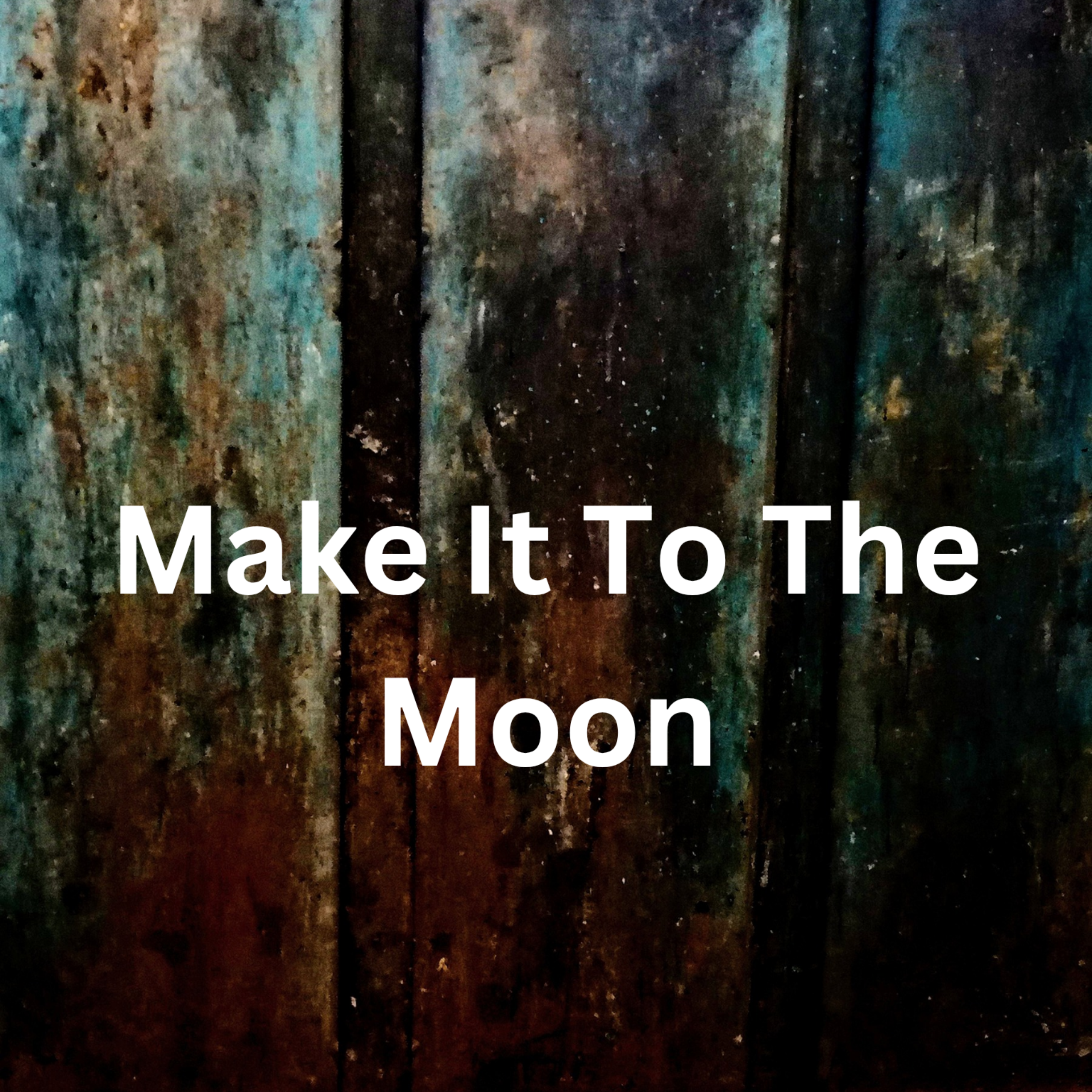 Make It To The Moon artwork